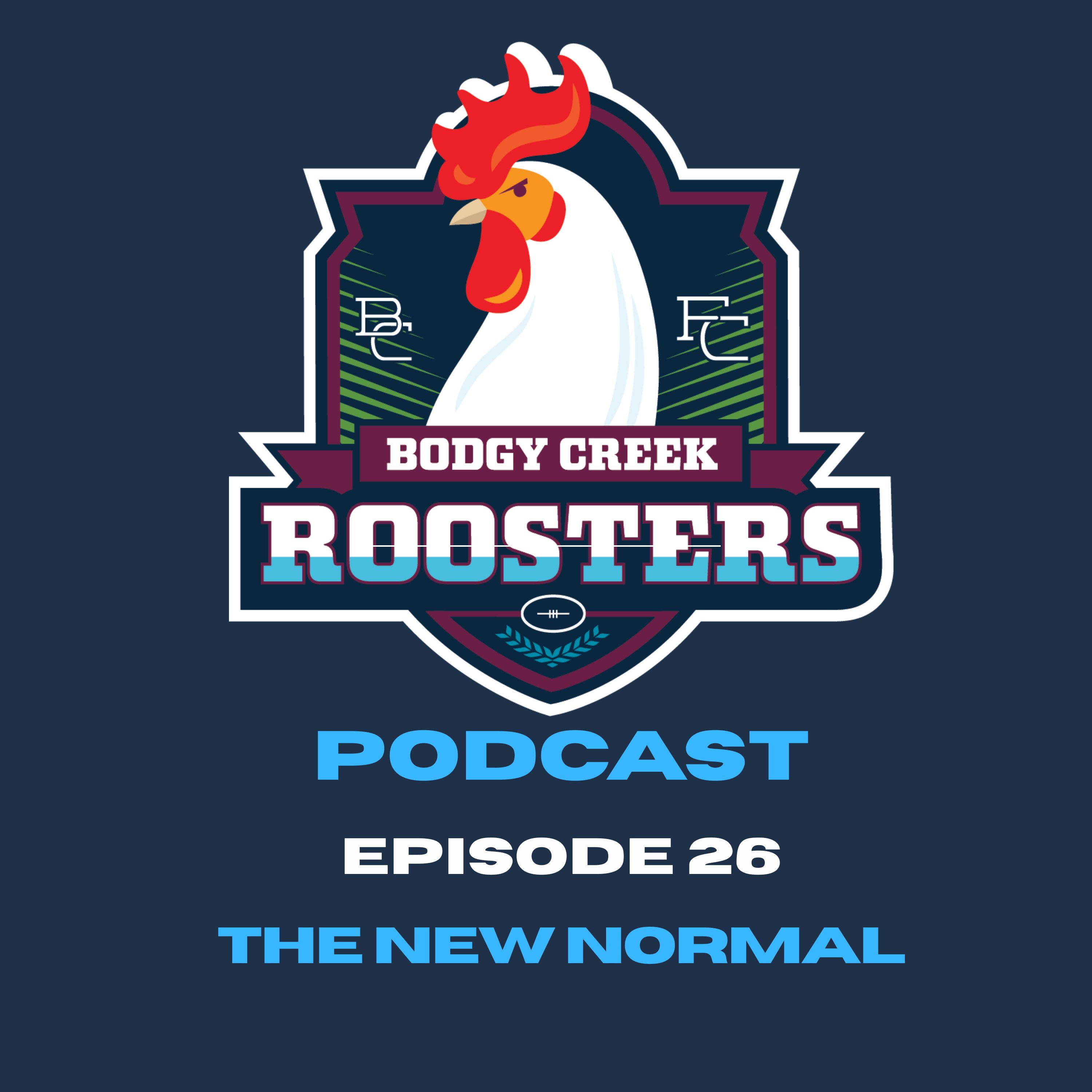Bodgy Creek Roosters Podcast - Ep 26 - The New Normal episode artwork