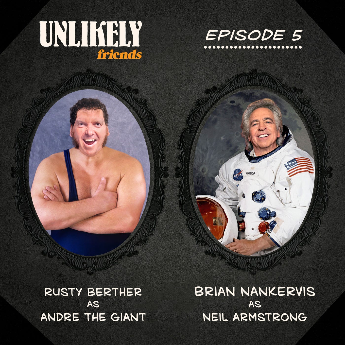 Episode 5 – Neil Armstrong (Brian Nankervis) & Andre The Giant (Rusty Berther)