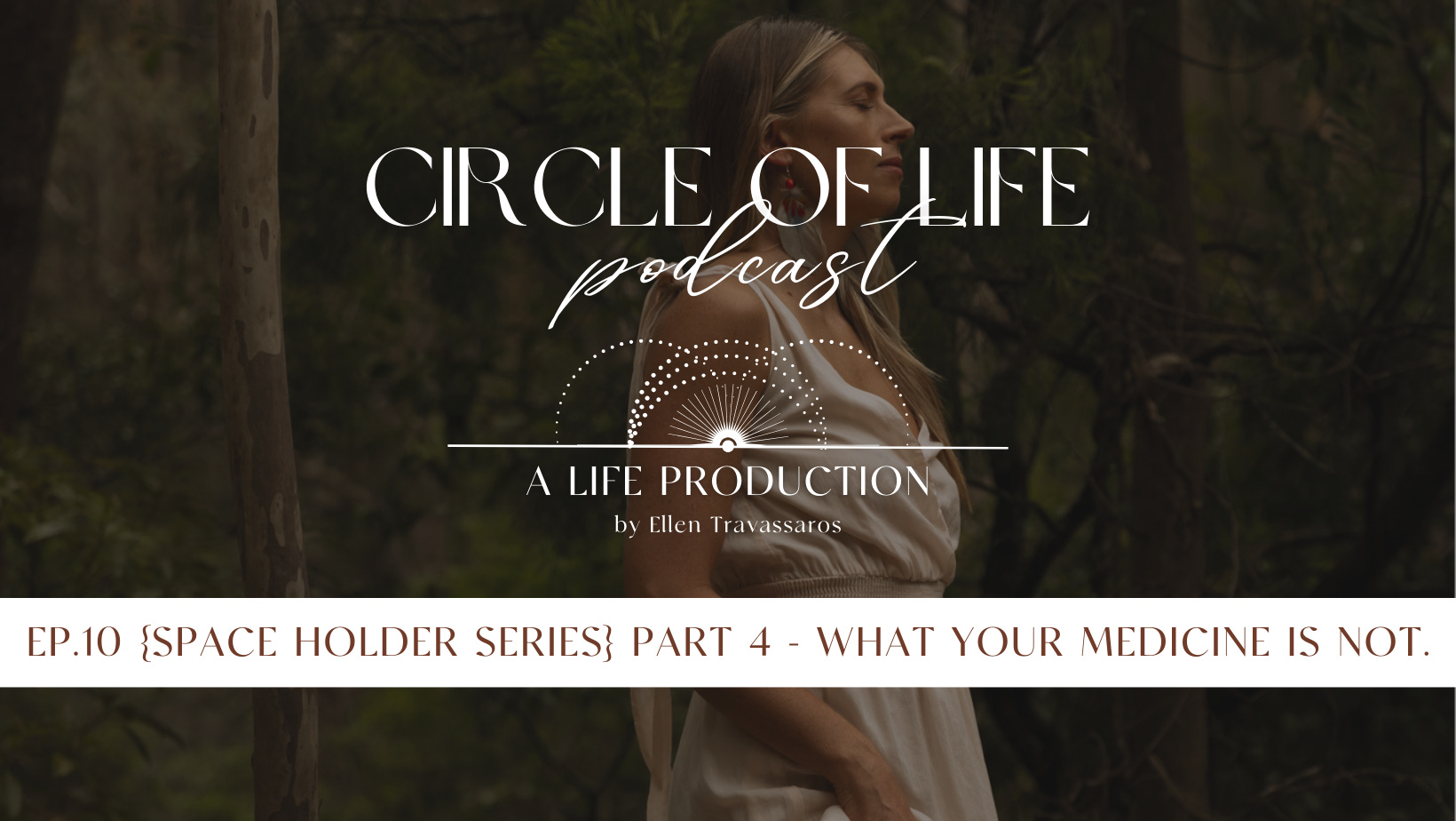 Ep 10. {Space Holder Series} Part 4 - What Your Medicine Is Not. episode artwork