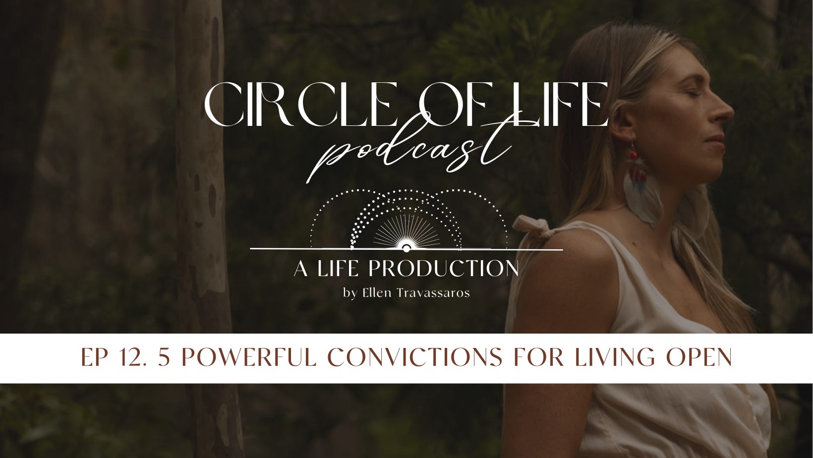 Ep 12. 5 Powerful Convictions For Living Open - No Matter What. episode artwork