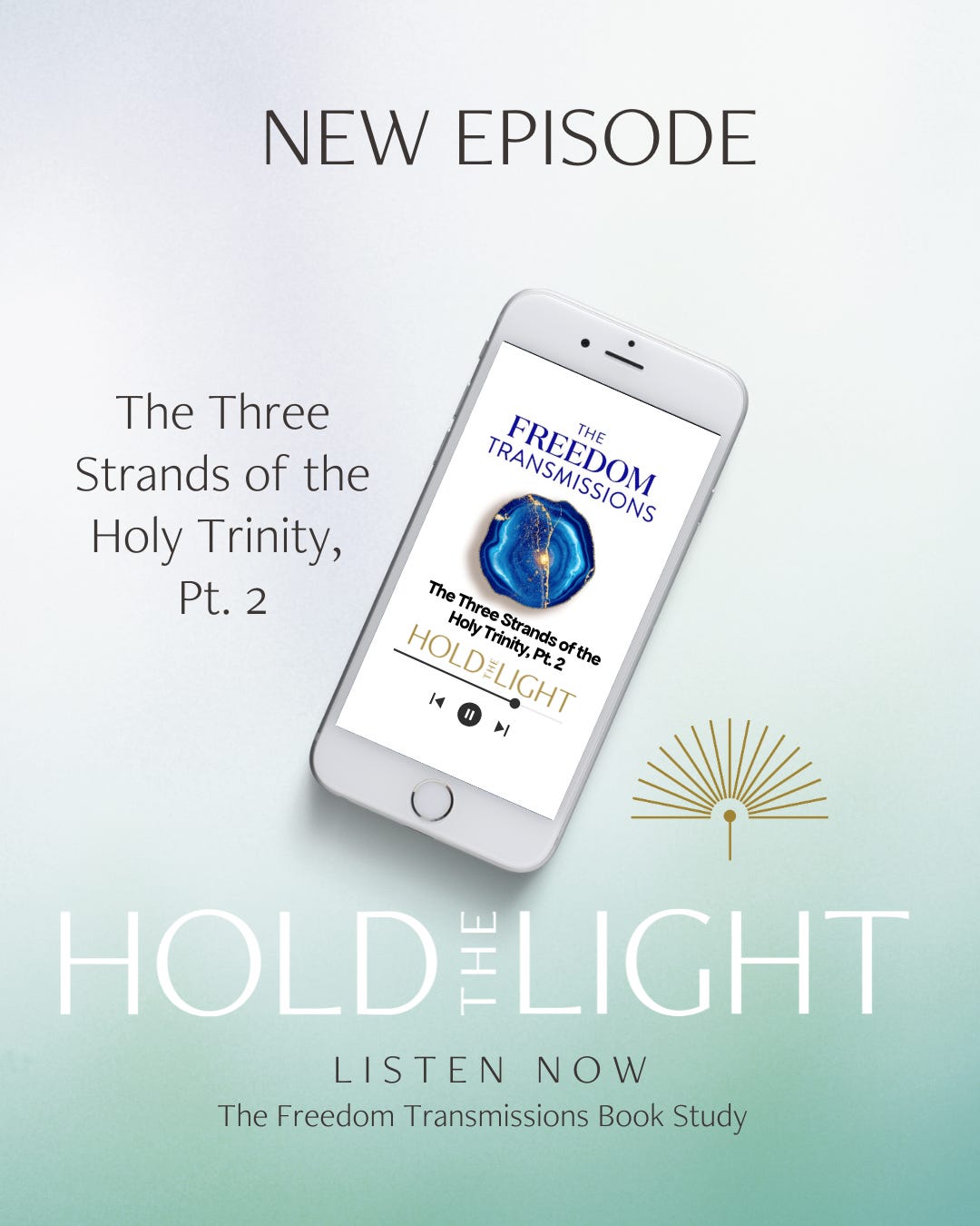 The Three Strands of the Braid of the Holy Trinity, Part 2 — The Freedom Transmissions