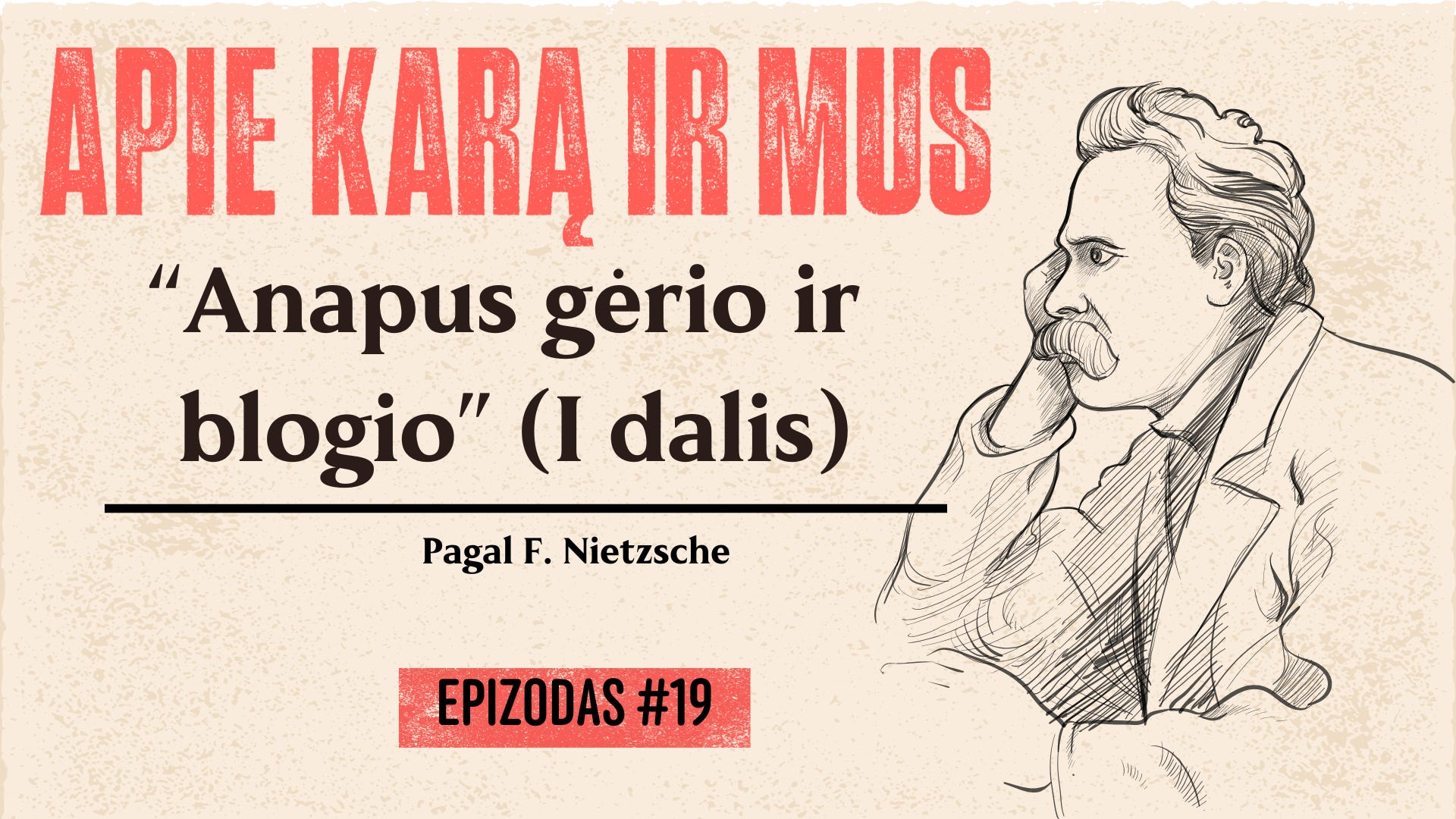 APIE KARĄ IR MUS. #19 Anapus gėrio ir blogio. I dalis episode artwork