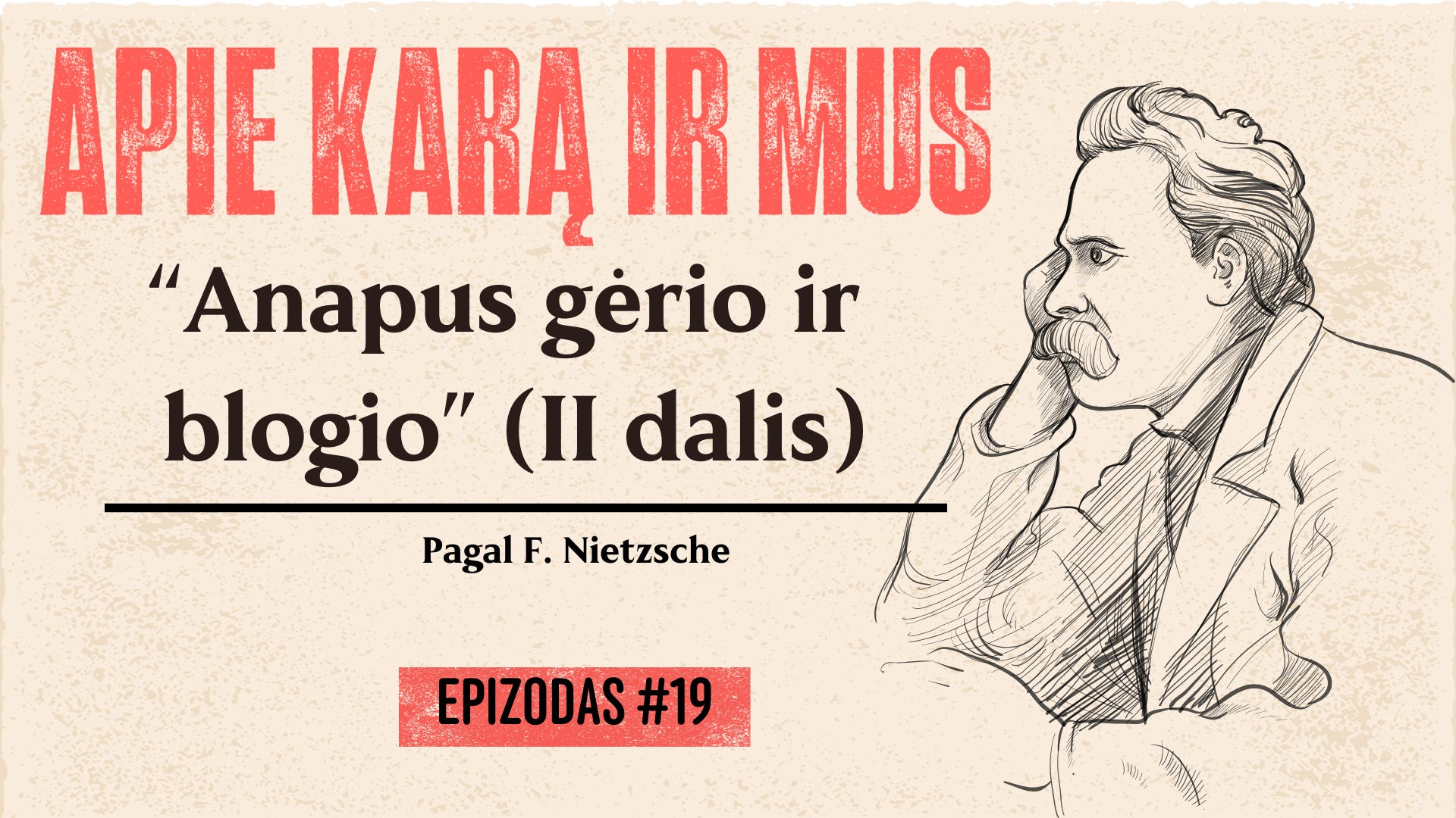 APIE KARĄ IR MUS. #19 Anapus gėrio ir blogio. (II dalis) episode artwork