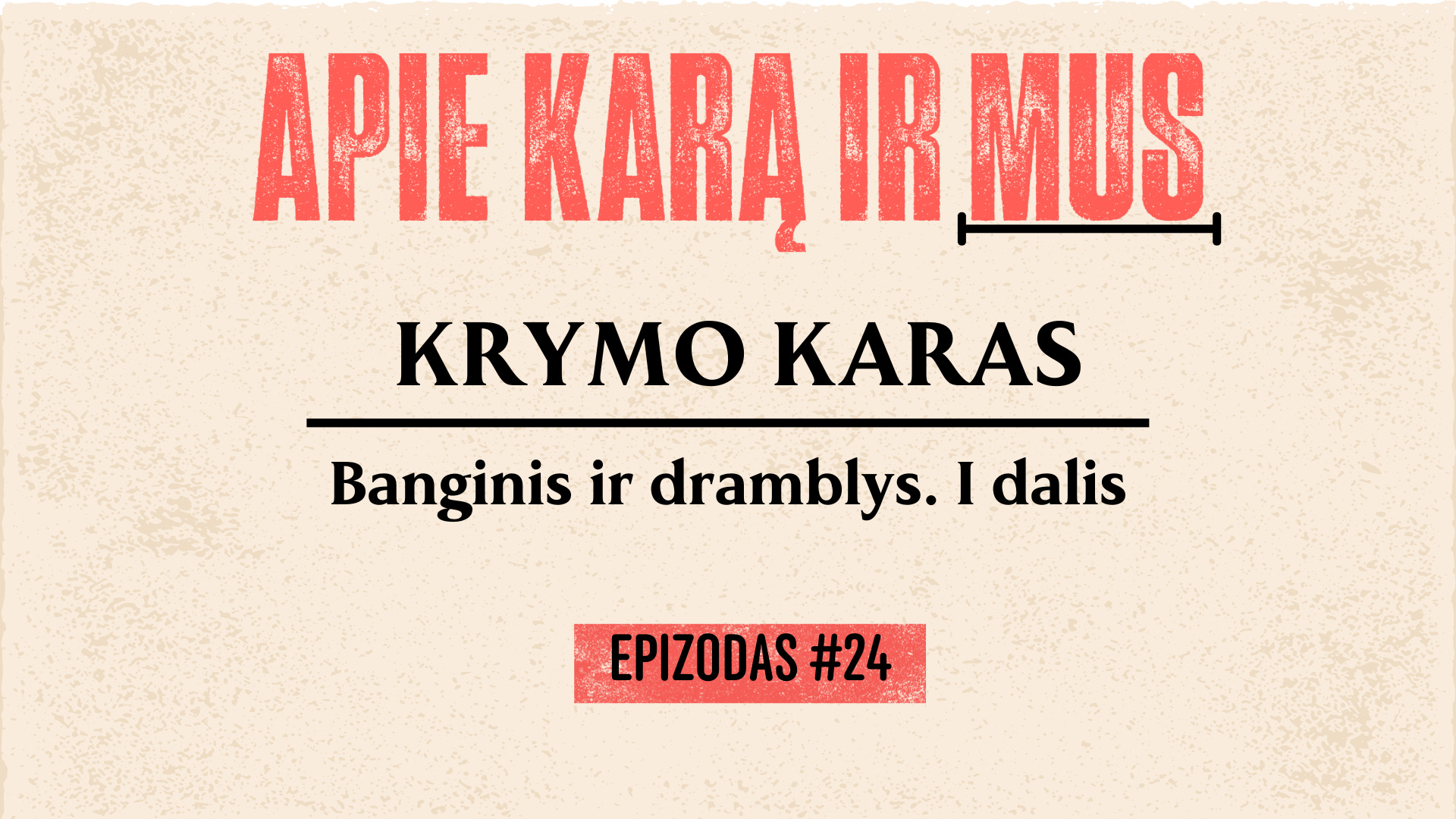 Apie karą ir mus. #24 KRYMO KARAS. Banginis ir ryklys. (I dalis) episode artwork