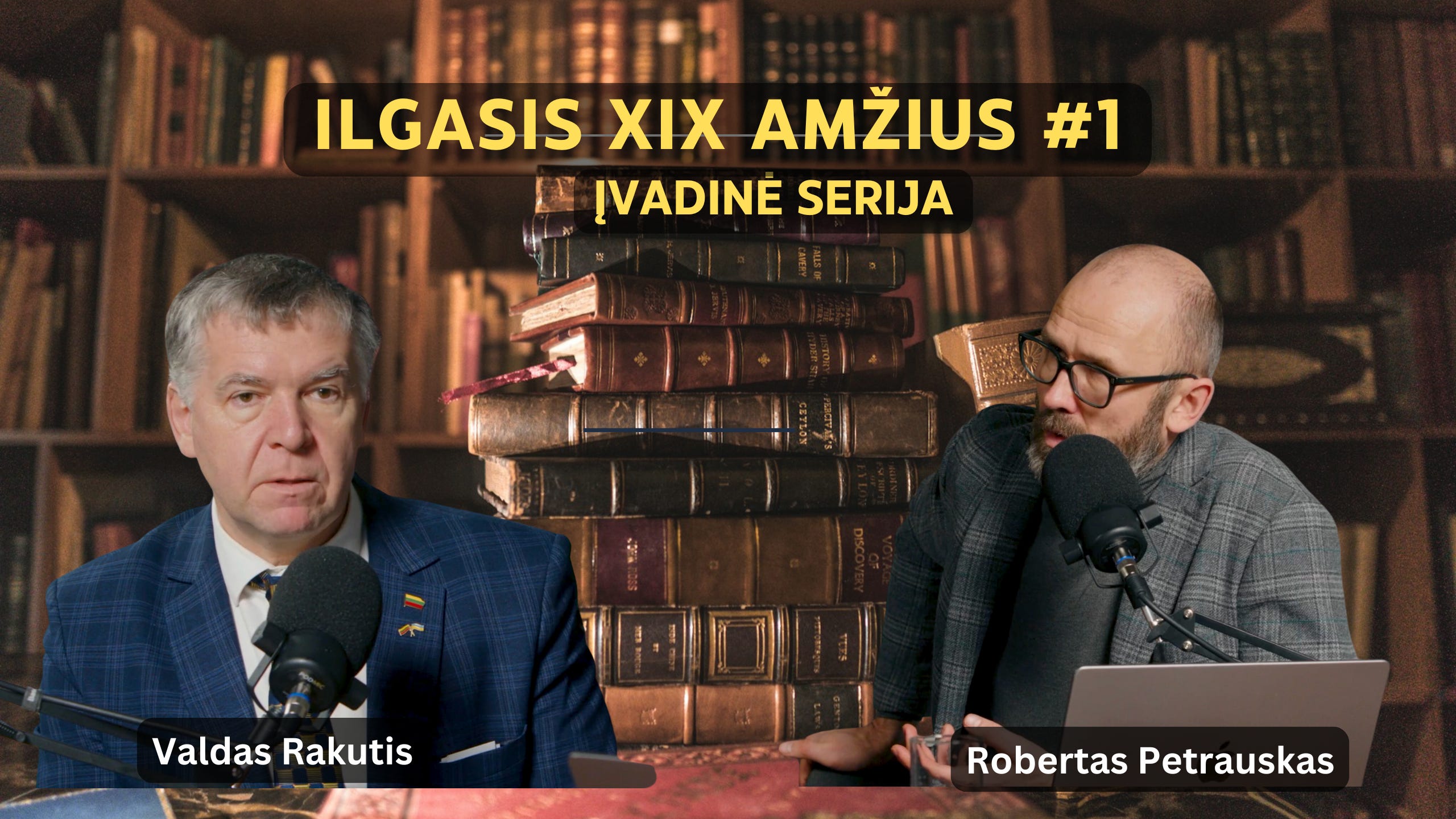 Ilgasis XIX amžius #1. Naujo ciklo pradžia arba Valdas Rakutis sugrįžta episode artwork