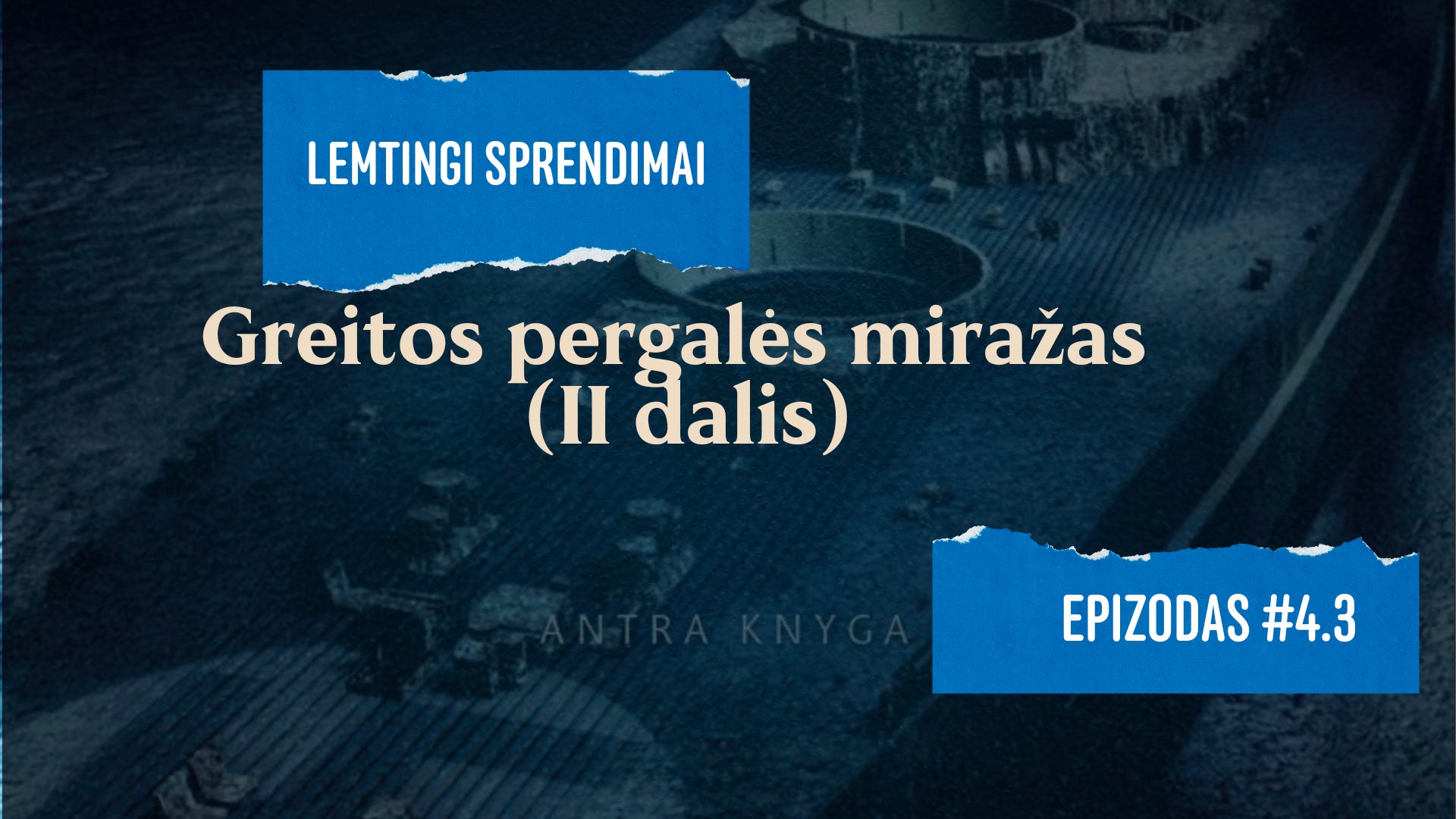Lemtingi sprendimai #4.3 Greitos pergalės miražas (II dalis)