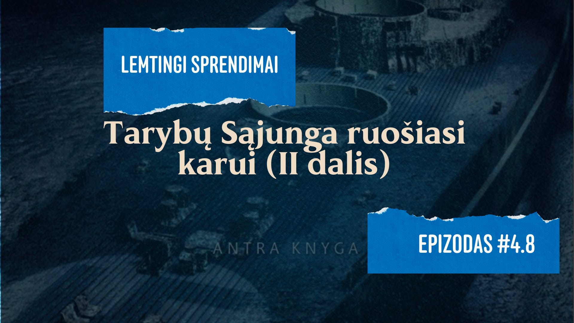 Lemtingi sprendimai #4.8 Tarybų Sąjunga ruošiasi karui (II dalis)