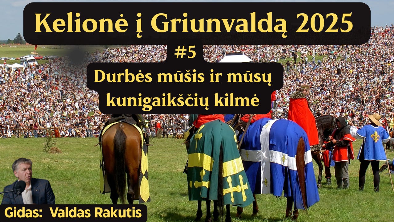 Kelionė į Griunvaldą su Valdu Rakučiu. #5 Durbė ir mūsų kunigaikščių kilmė Kelionė į Griunvaldą su Valdu Rakučiu. #5 Durbė ir mūsų kunigaikščių kilmė