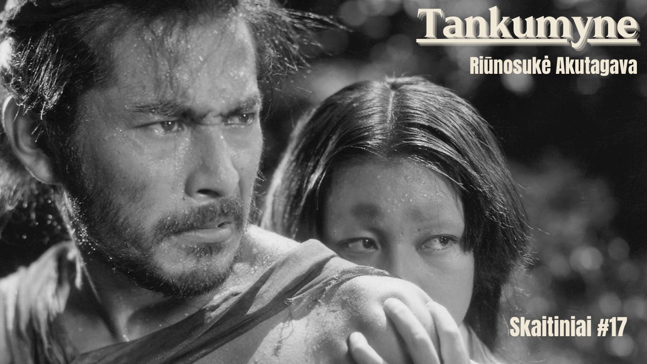 Skaitiniai #17. R. Akutagava "Tankumyne "