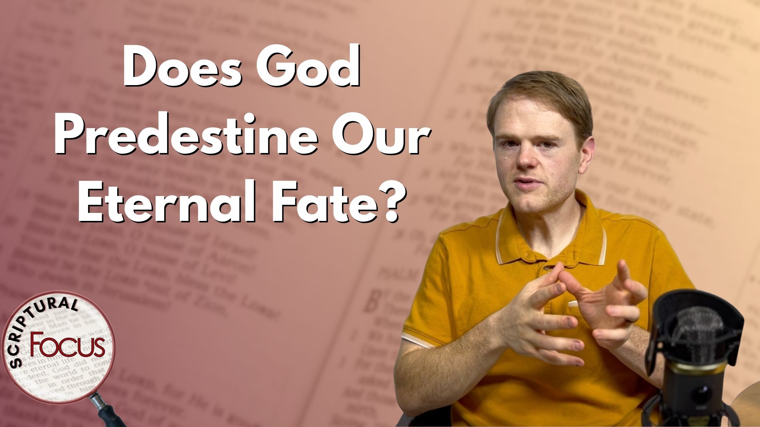 Does God Predestine Our Eternal Fate?