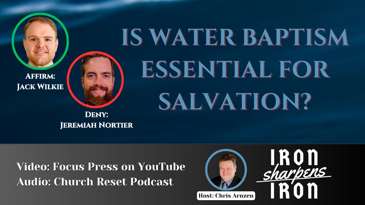 Baptism Debate! Nortier vs. Wilkie, "Is Water Baptism Essential for Salvation?"