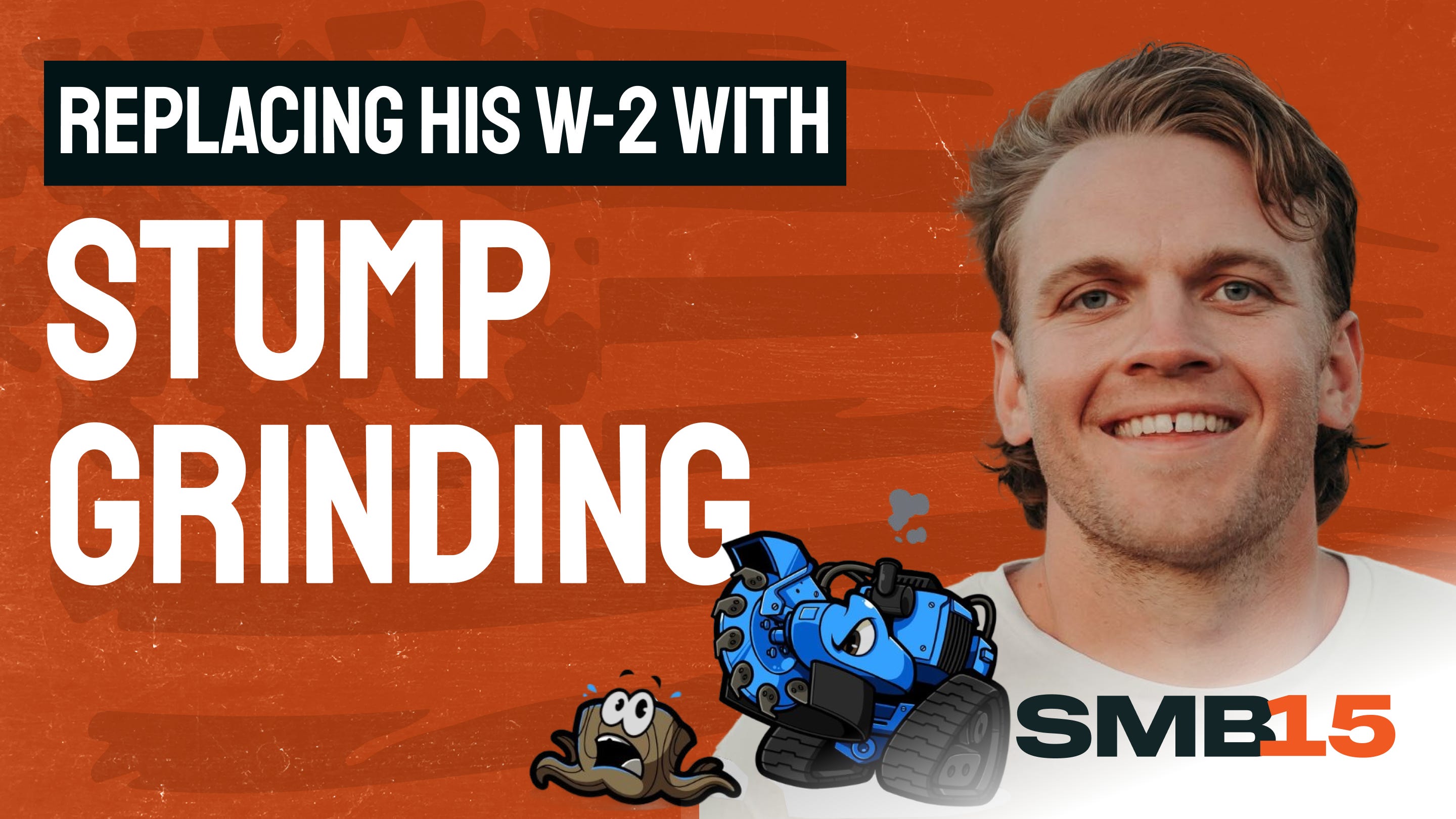 Replacing a W-2 with Stump Grinding: Tyler Mumford, Owner-Operator of GrindTime Stump Grinding episode artwork