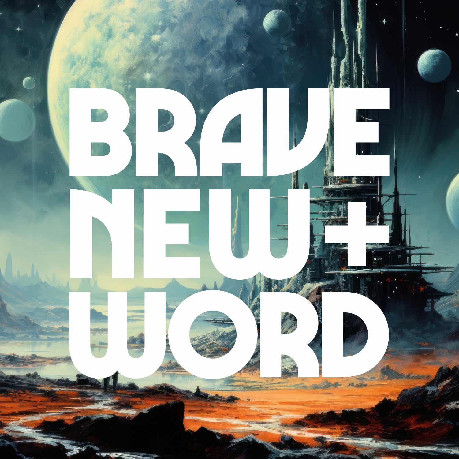 BRAVE NEW WORD: The Podcast