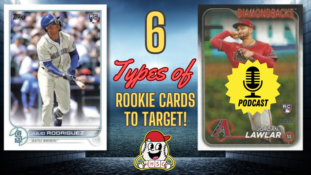 [POD] 6 Types of Players Whose Rookie Cards You Should Target! - Ep. 2.30