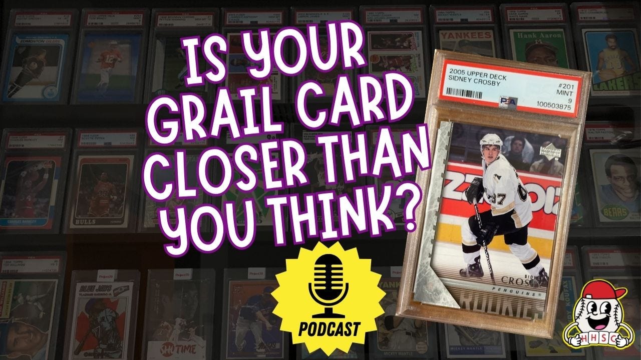[POD] Is Your Grail Card Closer Than You Think? - Ep. 2.34