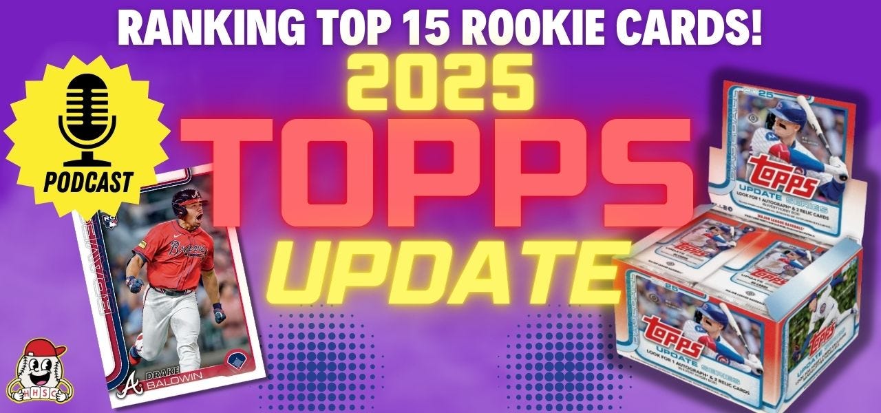🎙️15 Best 2025 Topps Update Rookie Cards To Target! - Ep. 2.39