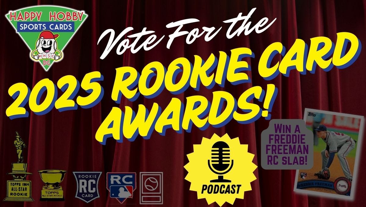🎙️Vote For the 2025 Rookie Card Awards! -- and Win a Freddie Freeman RC PSA 9! - Ep. 2.46