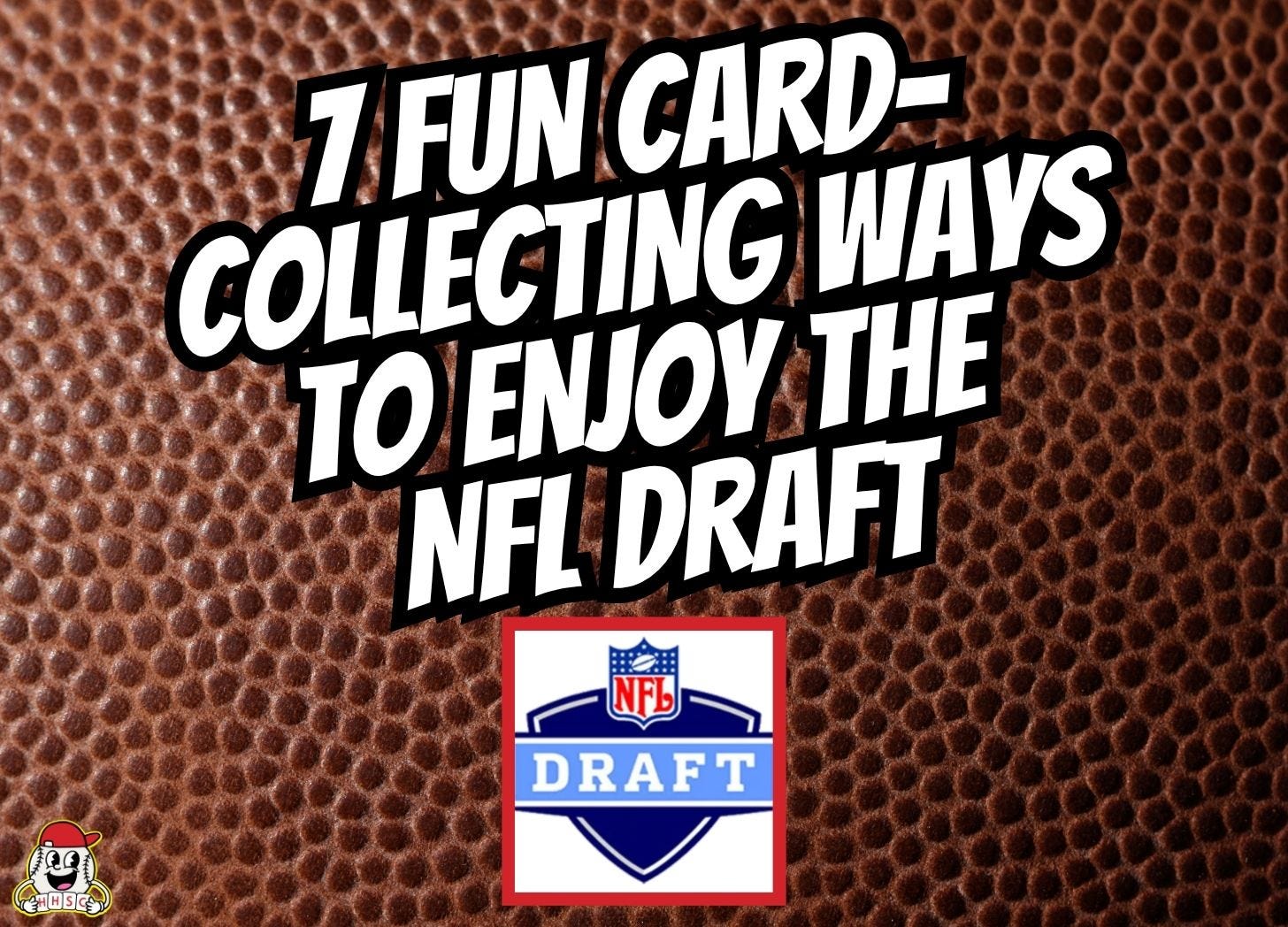 7 Fun Card-Collecting Ways to Enjoy the NFL Draft! - Ep. 3.16 — Happy Hobby Sports Cards Podcast