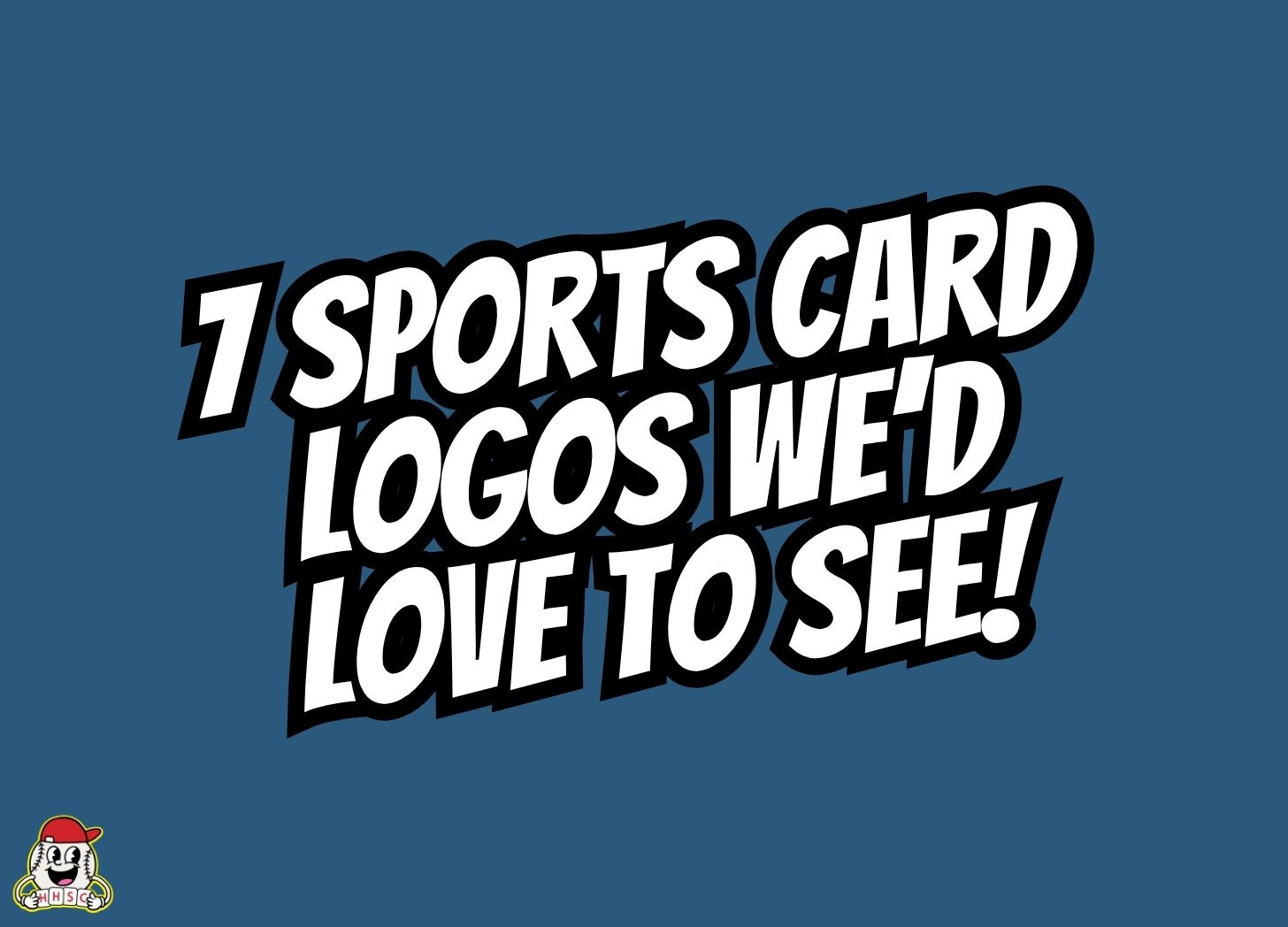 7 Sports Card Logos We’d Love to See! - Ep. 3.28 — Happy Hobby Sports Cards Podcast