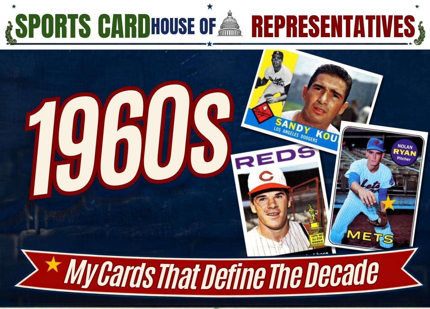 10 Baseball Cards That Define the 1960s: My Sports Card House of Representatives - Ep. 3.33 — Happy Hobby Sports Cards Podcast