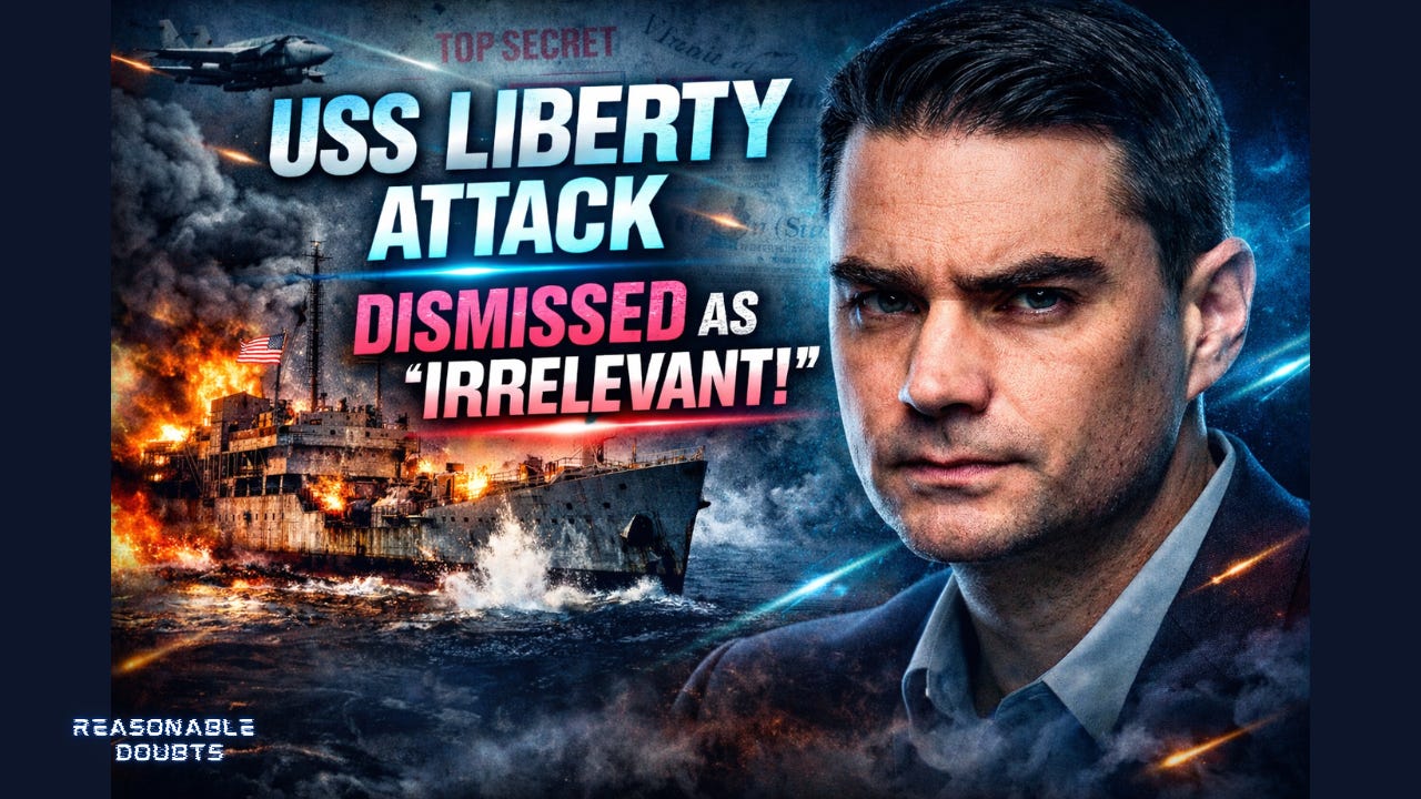 Ep. 103: Ben Shapiro Calls 34 Dead Sailors on the USS Liberty “Irrelevant”