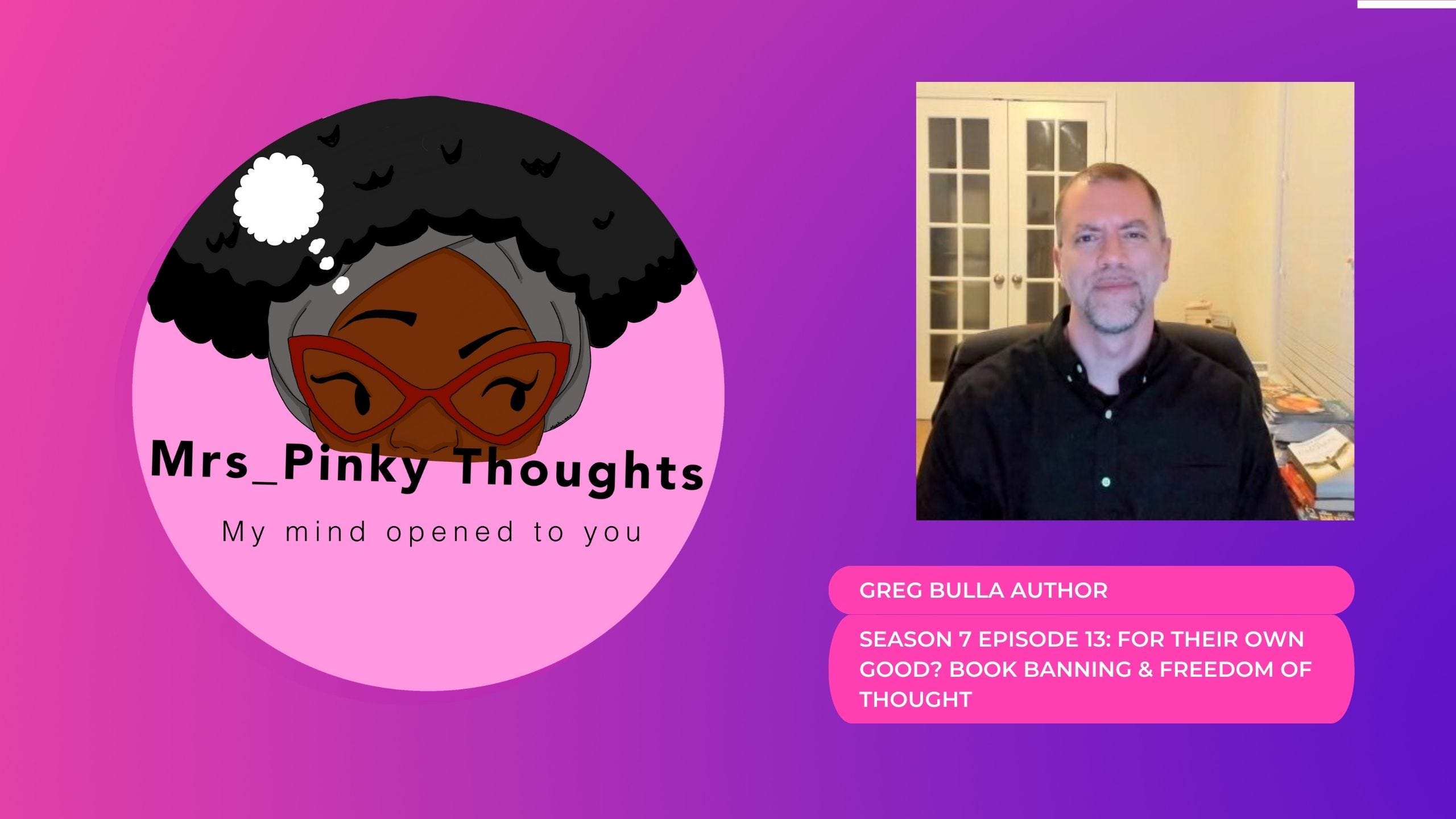 Season 7 Episode 13 For Their Own Good with Greg Bulla