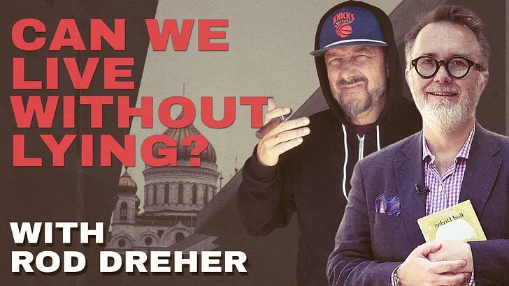Rod Dreher - Can We Live Without Lying?