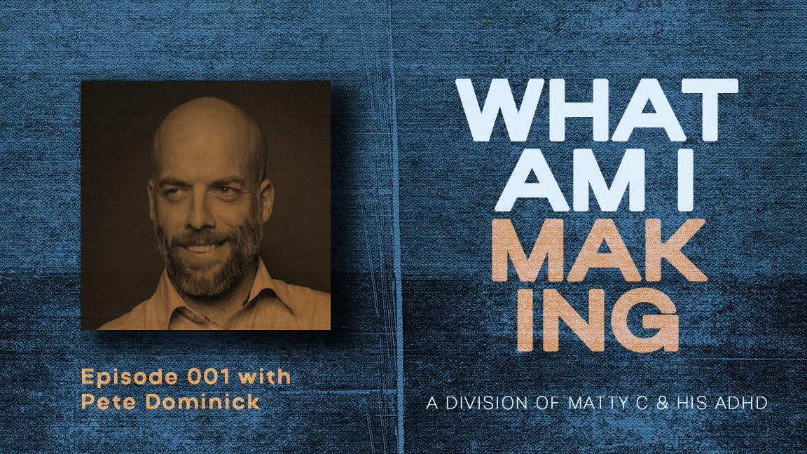 What Am I Making Podcast