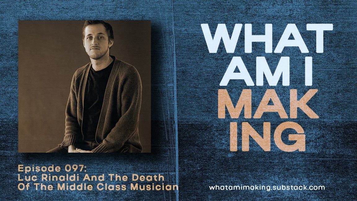 WAIM Podcast #097: Luc Rinaldi And The Death Of The Middle Class Musician episode artwork