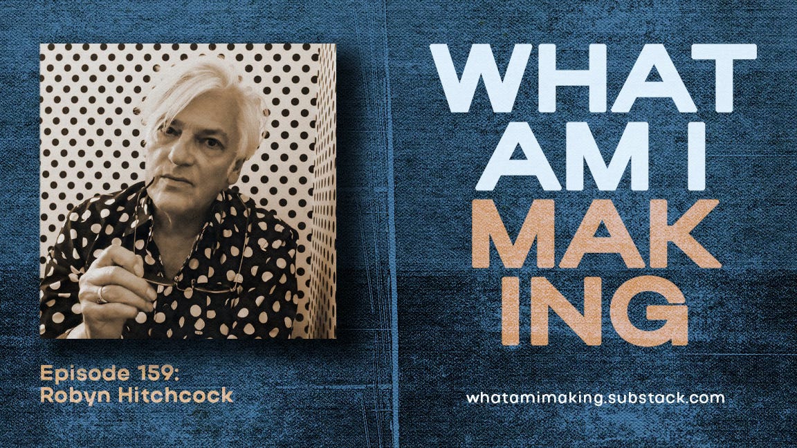WAIM 159: Robyn Hitchcock (Re-Air) episode artwork