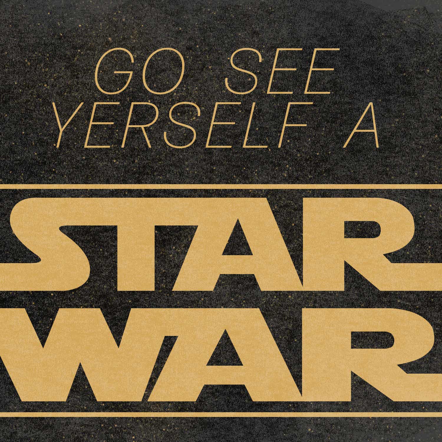Go See Yerself A Star War