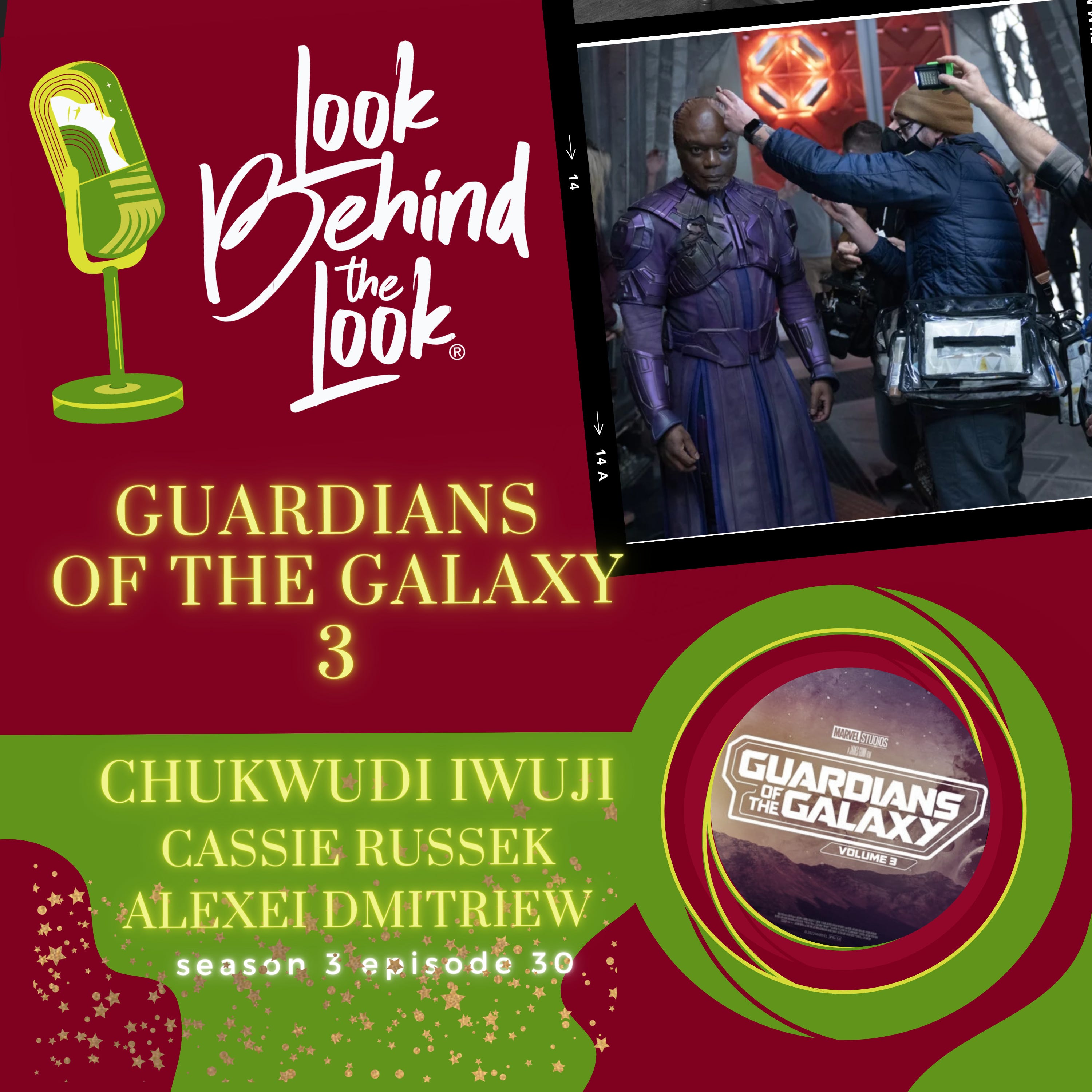 S3 | Ep. 30: The Guardians of the Galaxy 3 Episode w/Department Heads Cassie Russek and Alexei Dmitriew AND the High Evolutionary Himself, Chukwudi Iwuji!