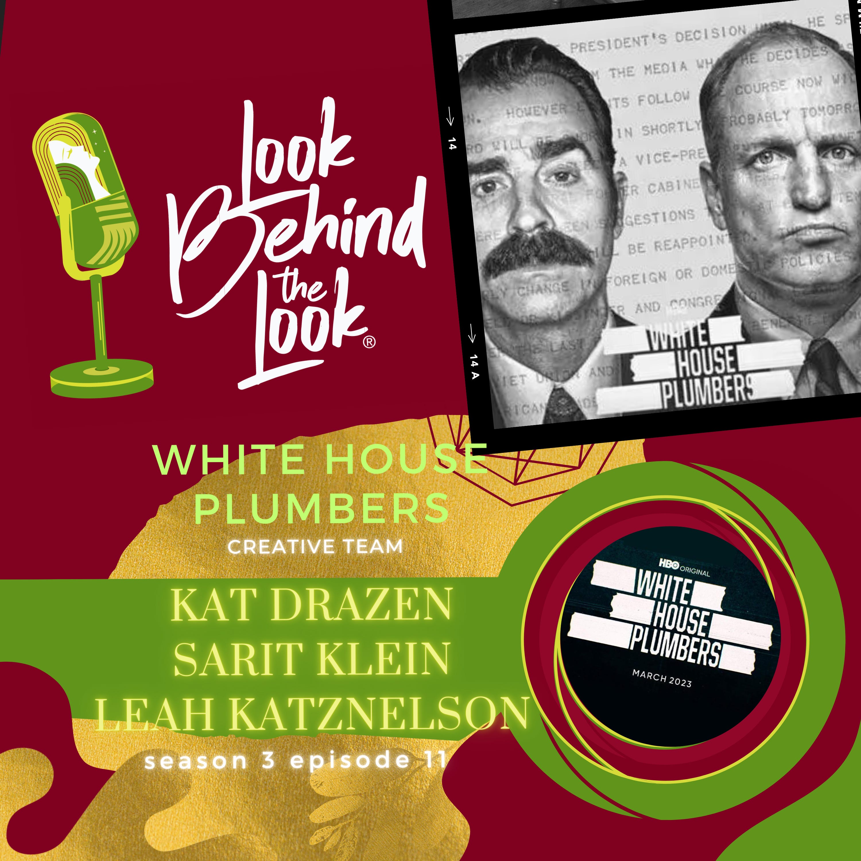 S3 | Ep. 27: White House Plumbers: The Creative Team Talks About Transporting Us Back to 1972