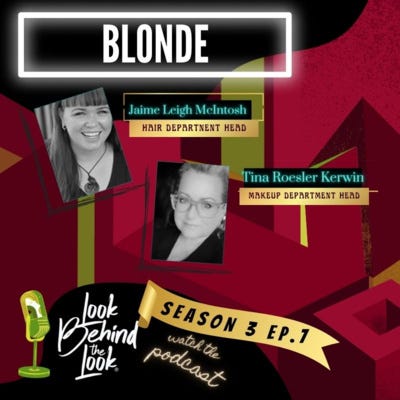 S3 | Ep. 7: A Blonde Moment with Hairstylist Jaime Leigh McIntosh & Makeup Artist Tina Roesler Kerwin