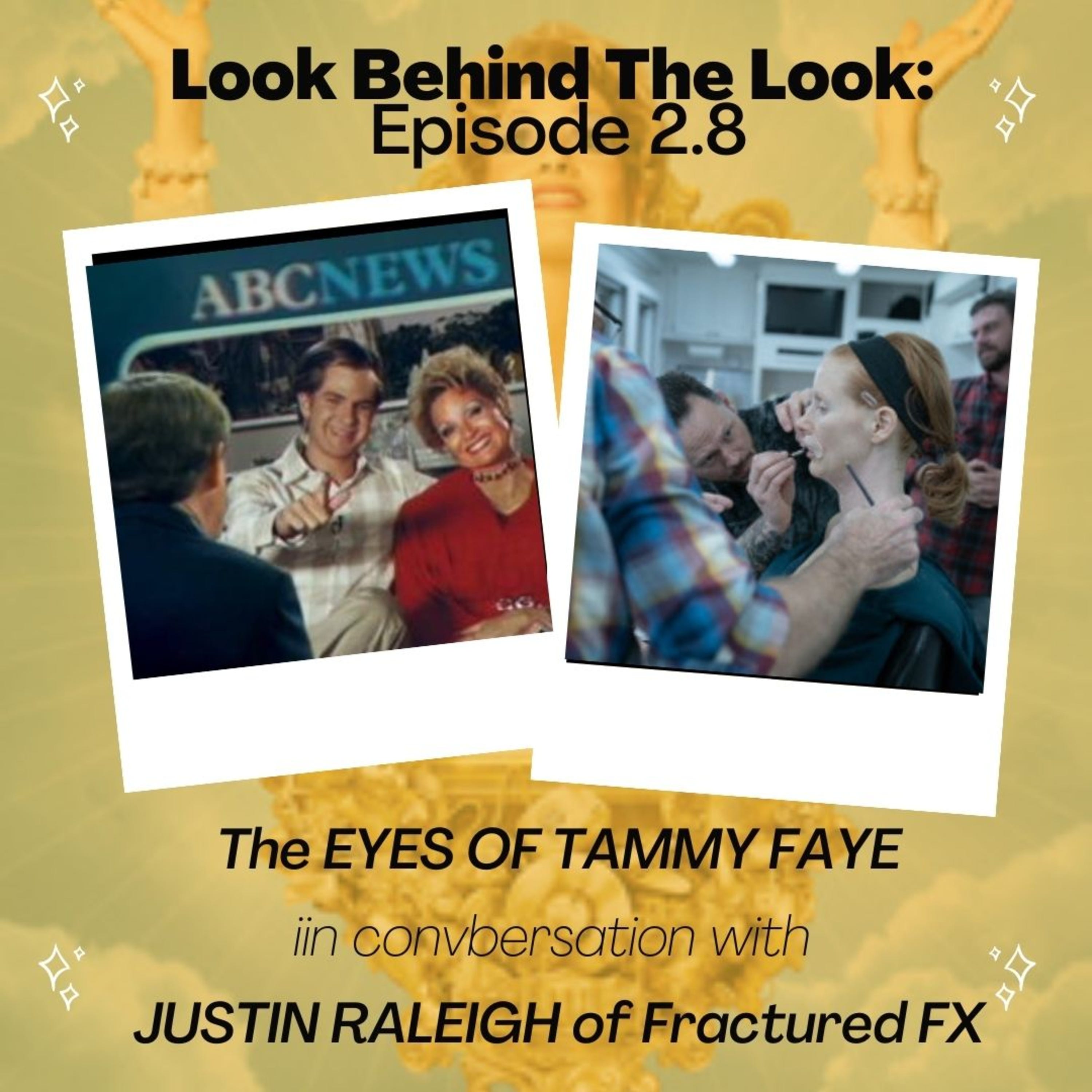 Ep 8 | S2: Special Effects Makeup Artist Justin Raleigh Talks The Eyes of Tammy Faye and Impeachment