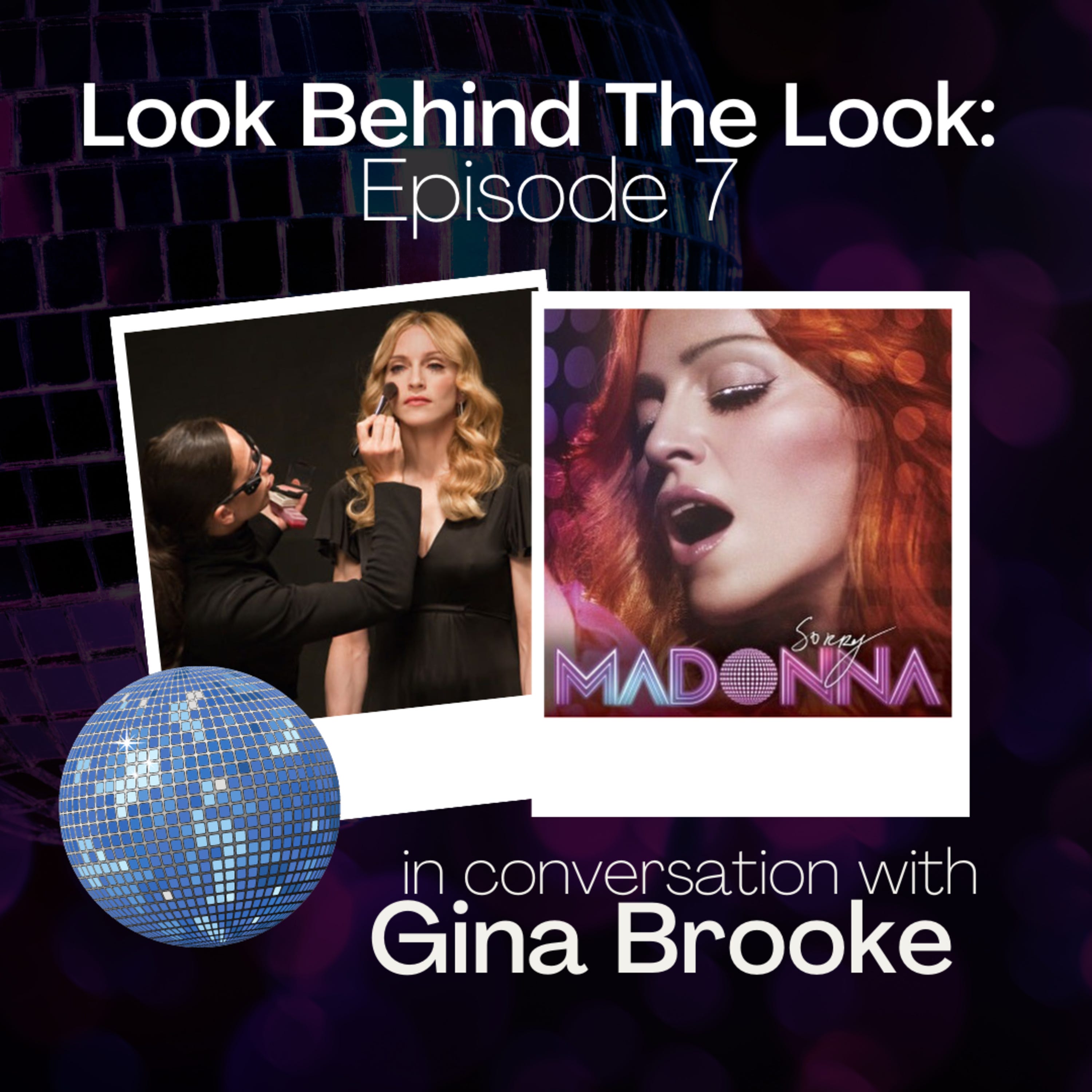 Episode 7: Gina Brooke Talks Madonna, Eyelashes & Manifestation