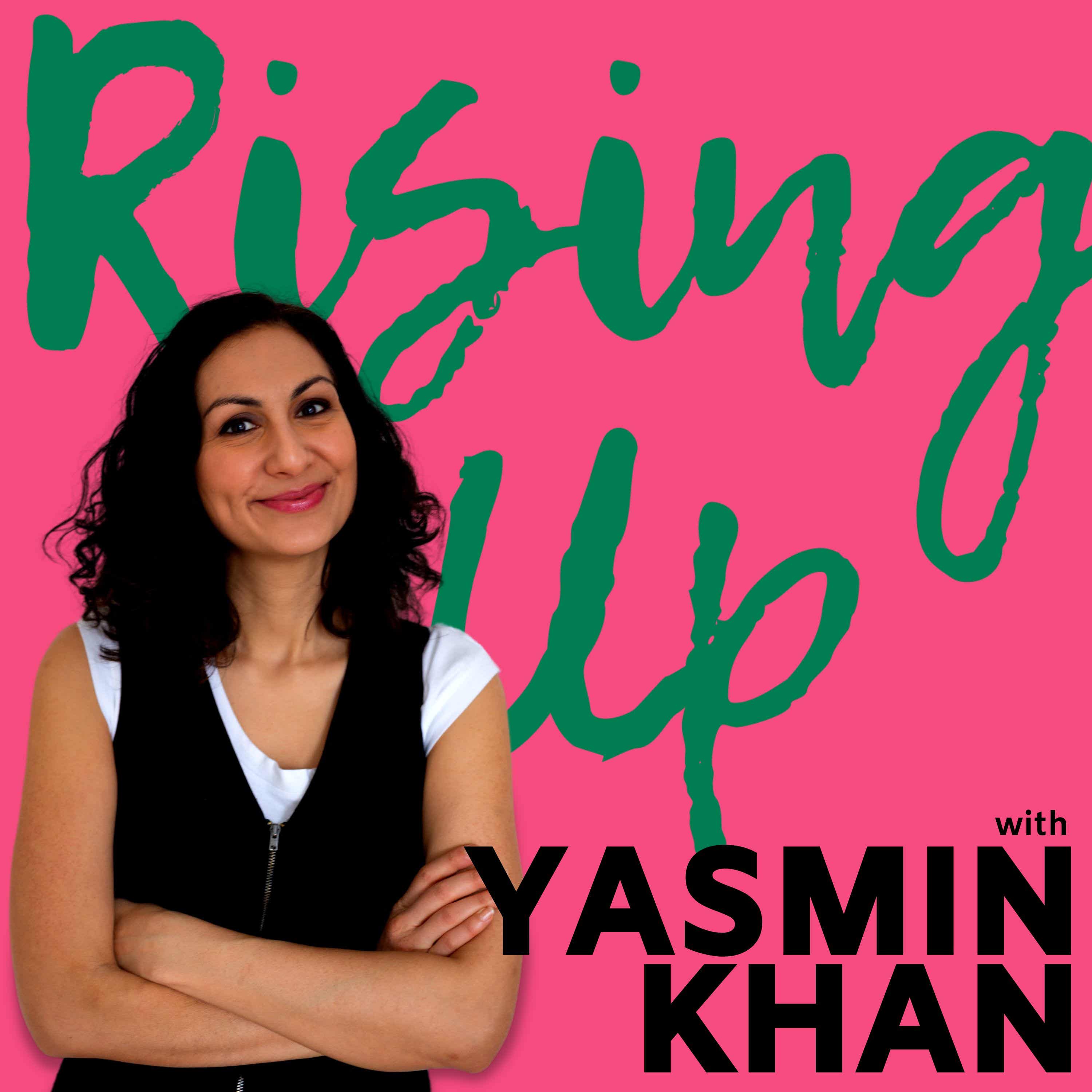 Rising Up with Yasmin Khan