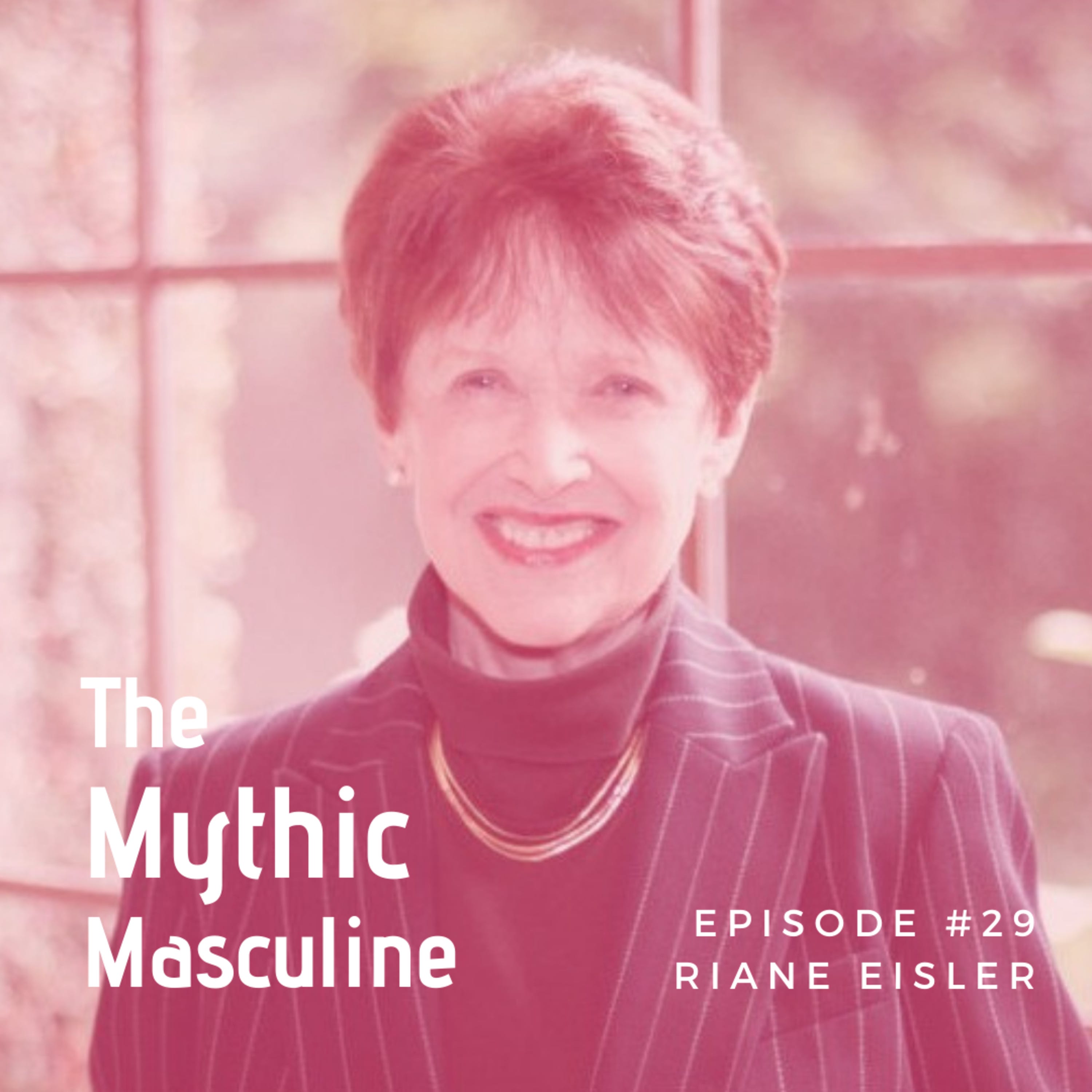 #29 | Awakening From The Trance of Domination - Riane Eisler (The Chalice and the Blade)