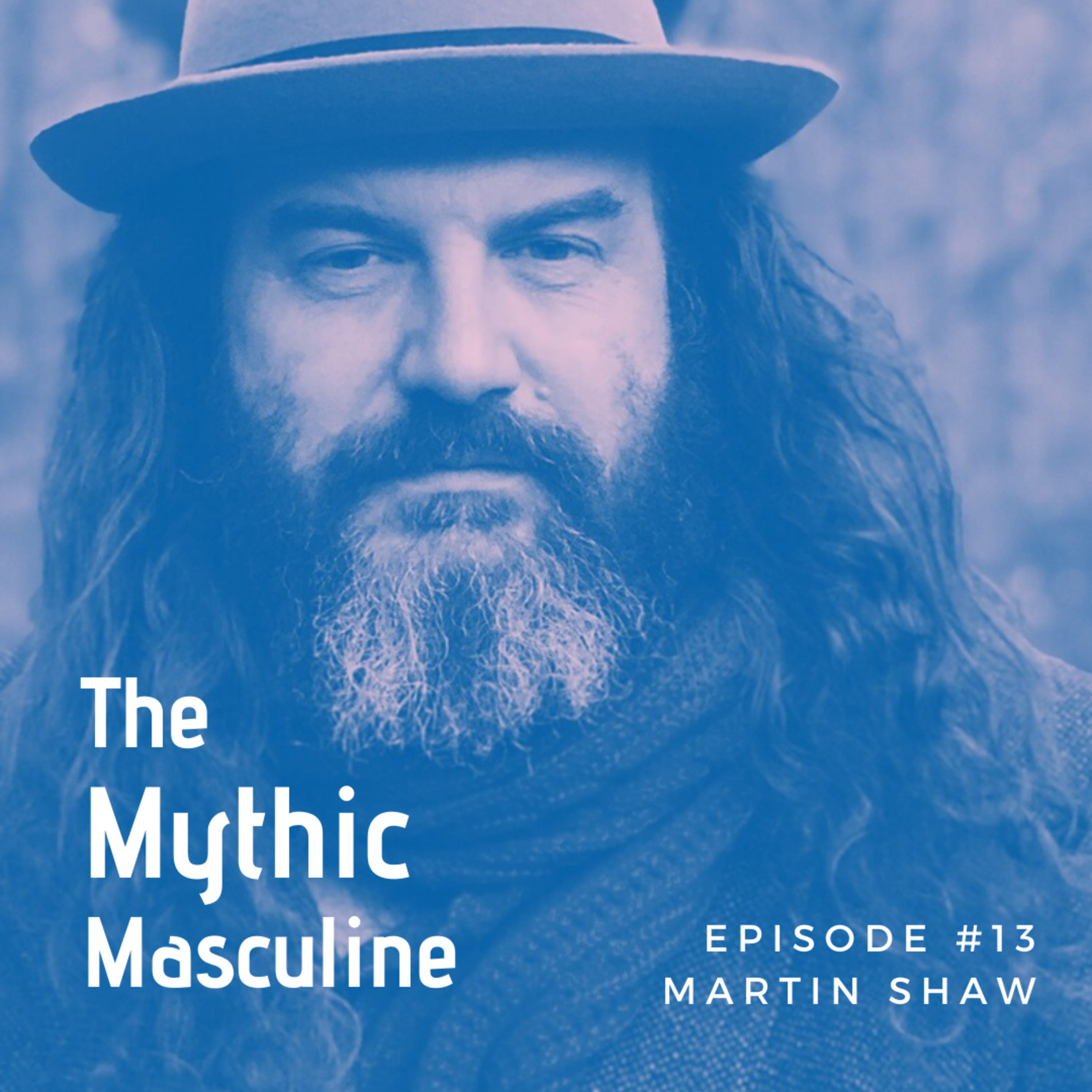 #13 | Gambling With the Knuckle Bones of Wolves - Martin Shaw (School of Myth)