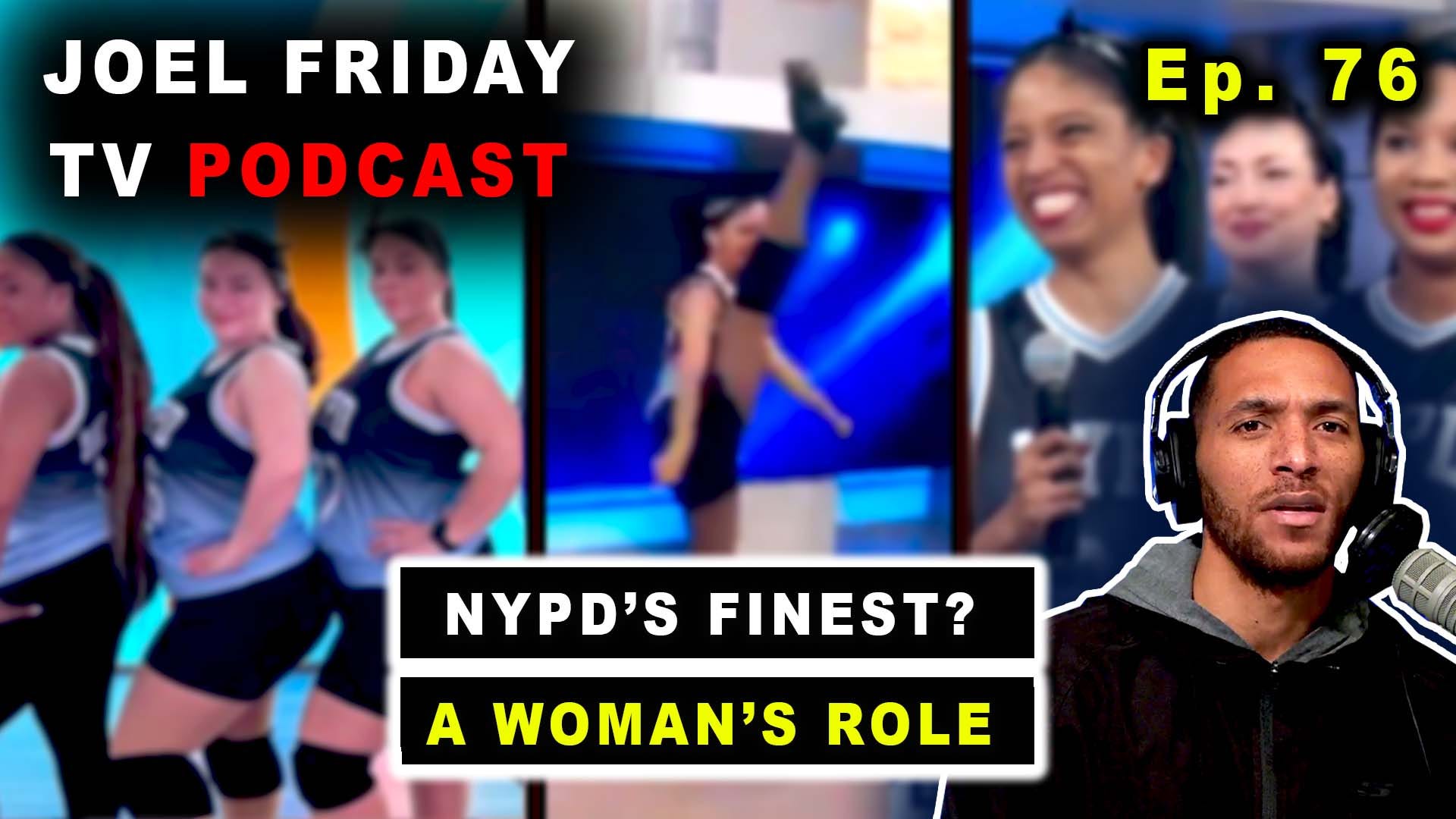 NYPD Dance Team? / A Woman’s Role In Life | Ep76 | JFTV