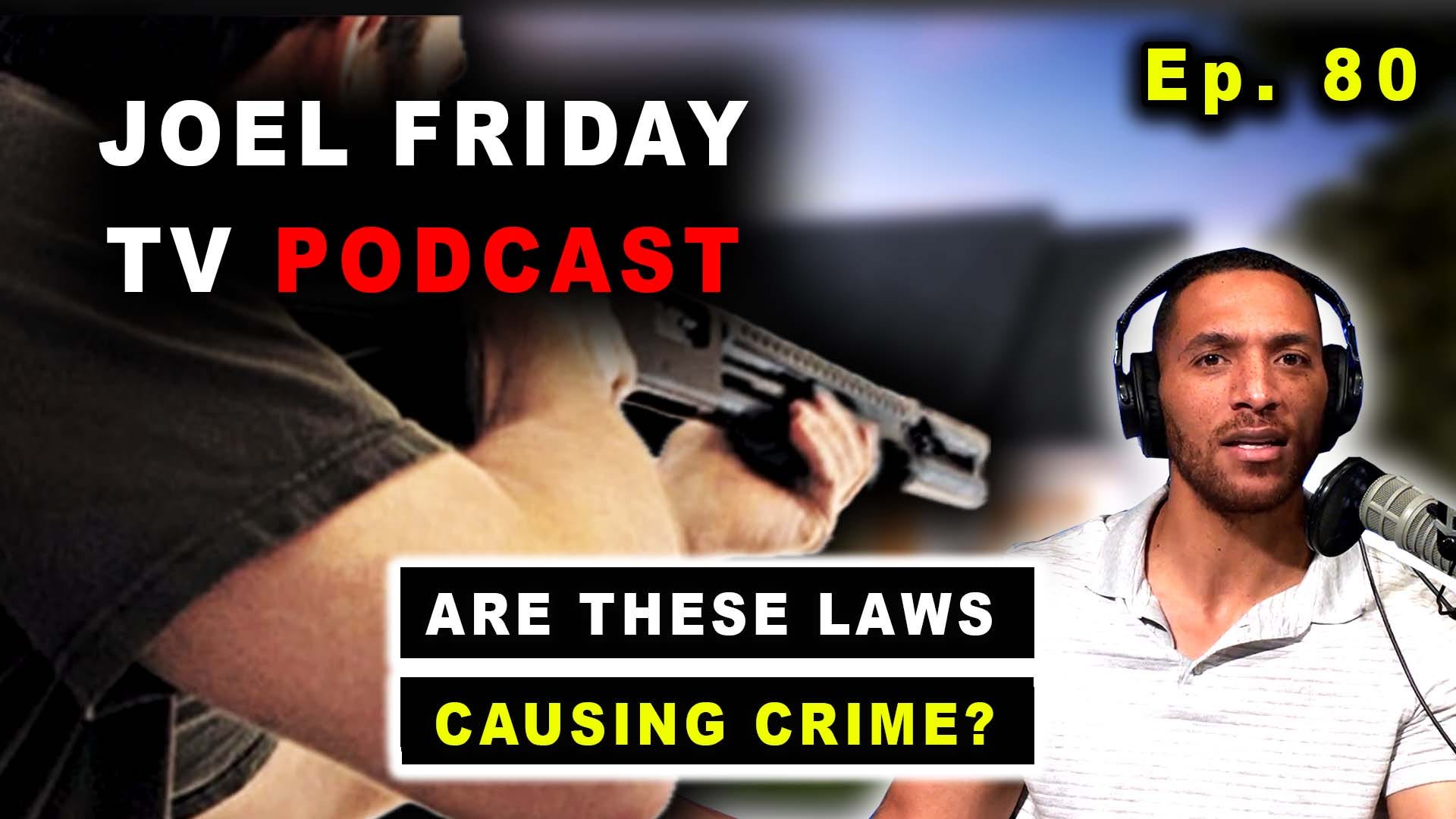 Do Tougher Laws Make For Less Crime? | Ep80 | JFTV