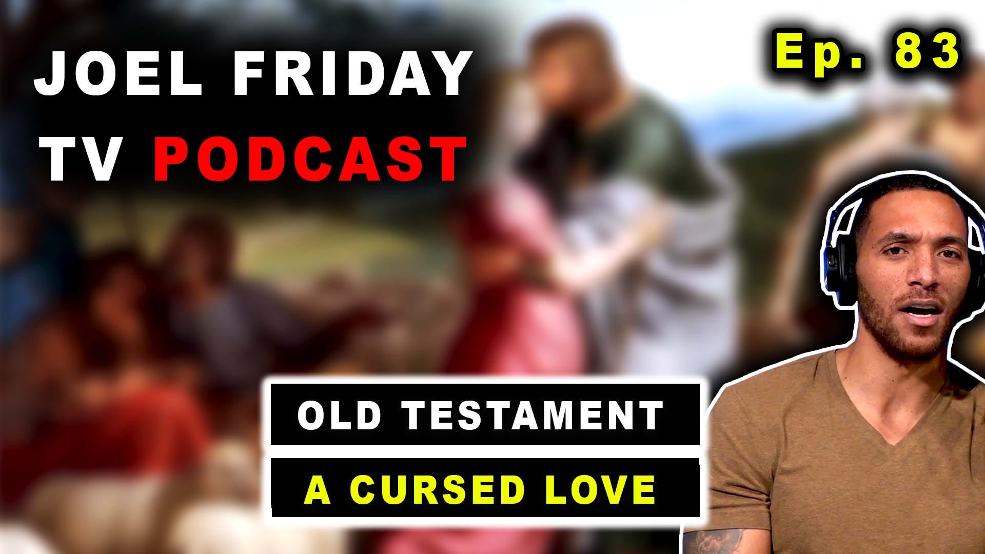 That Old Testament Love (puke) | Ep83 | JFTV