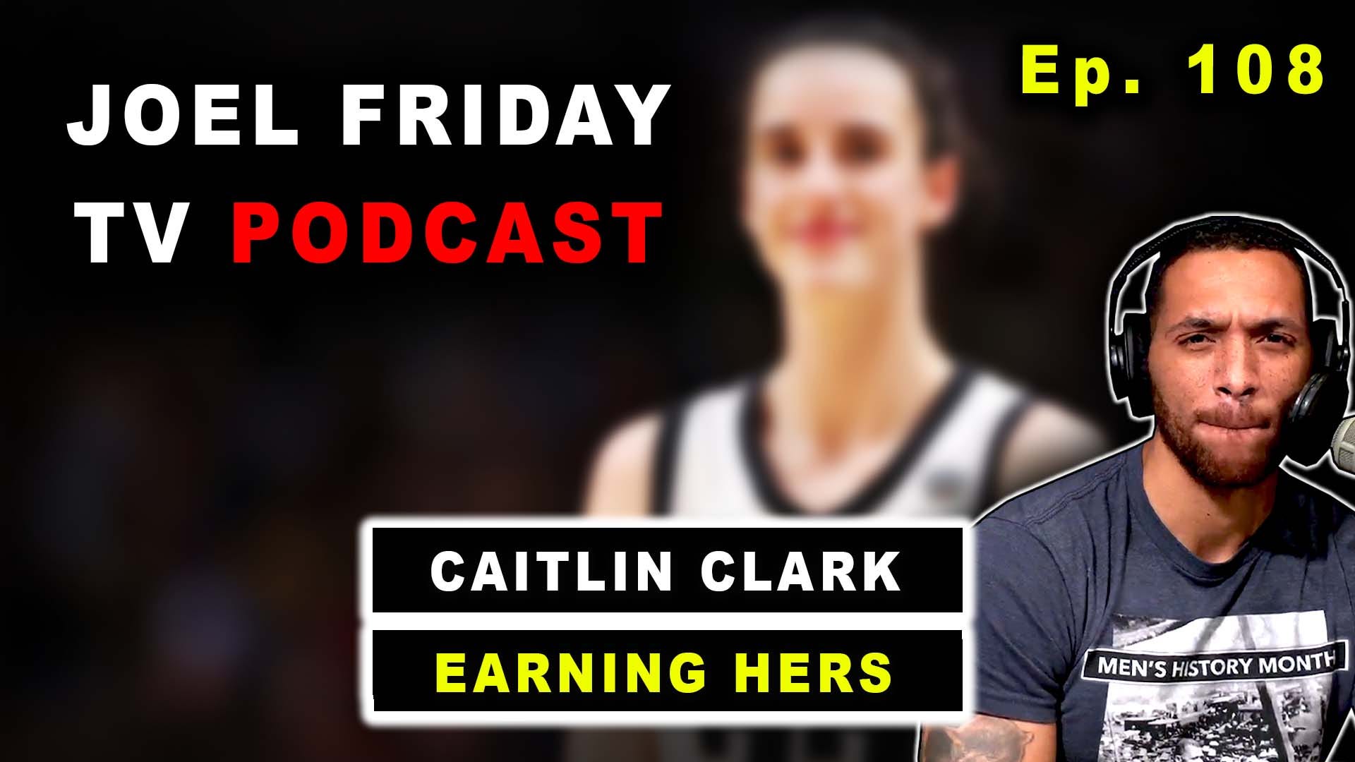 Caitlin Clark (No Hand Outs) | Ep108 | JFTV