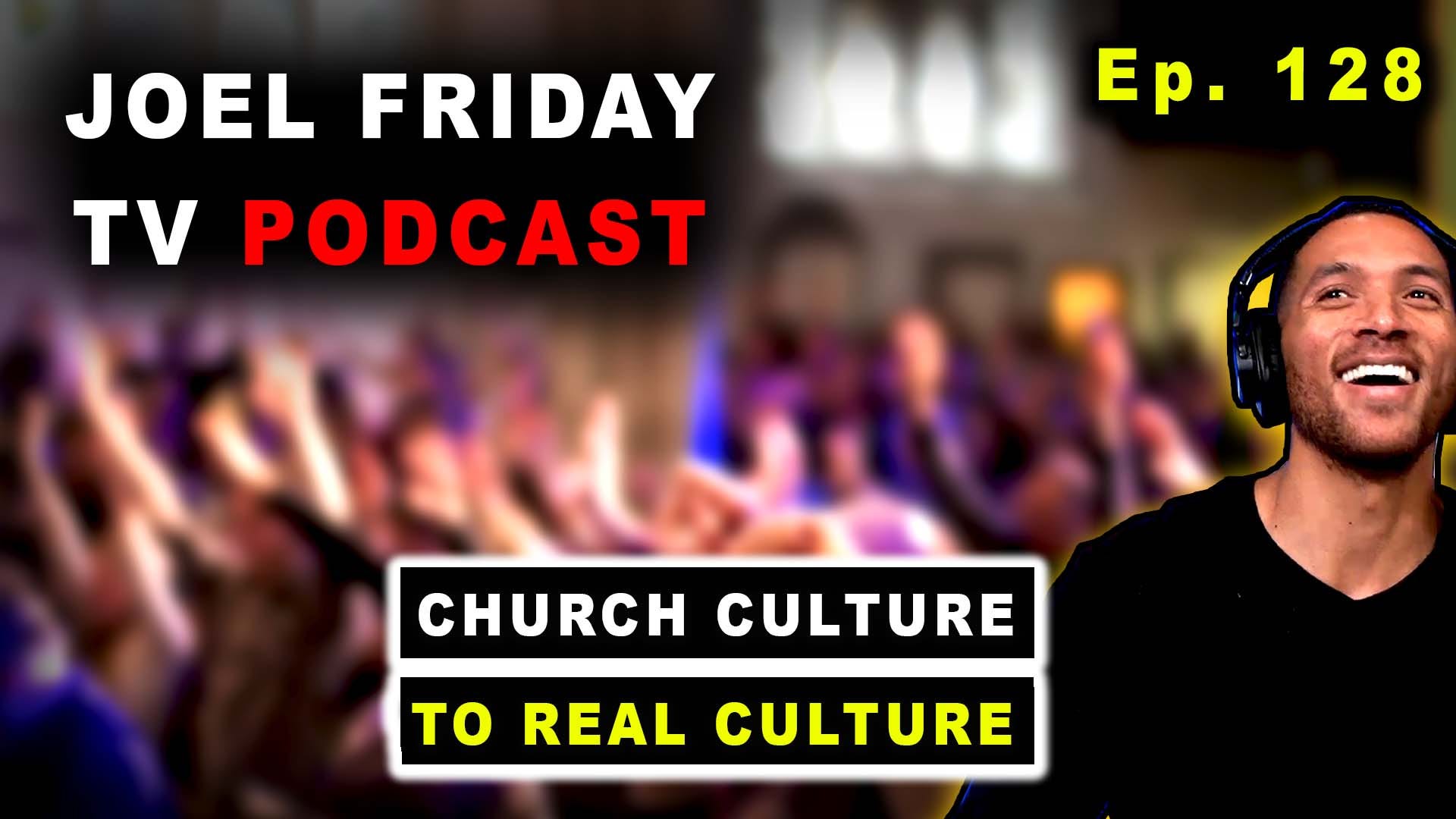 Revolutionizing Christian Culture | Ep128 | JFTV
