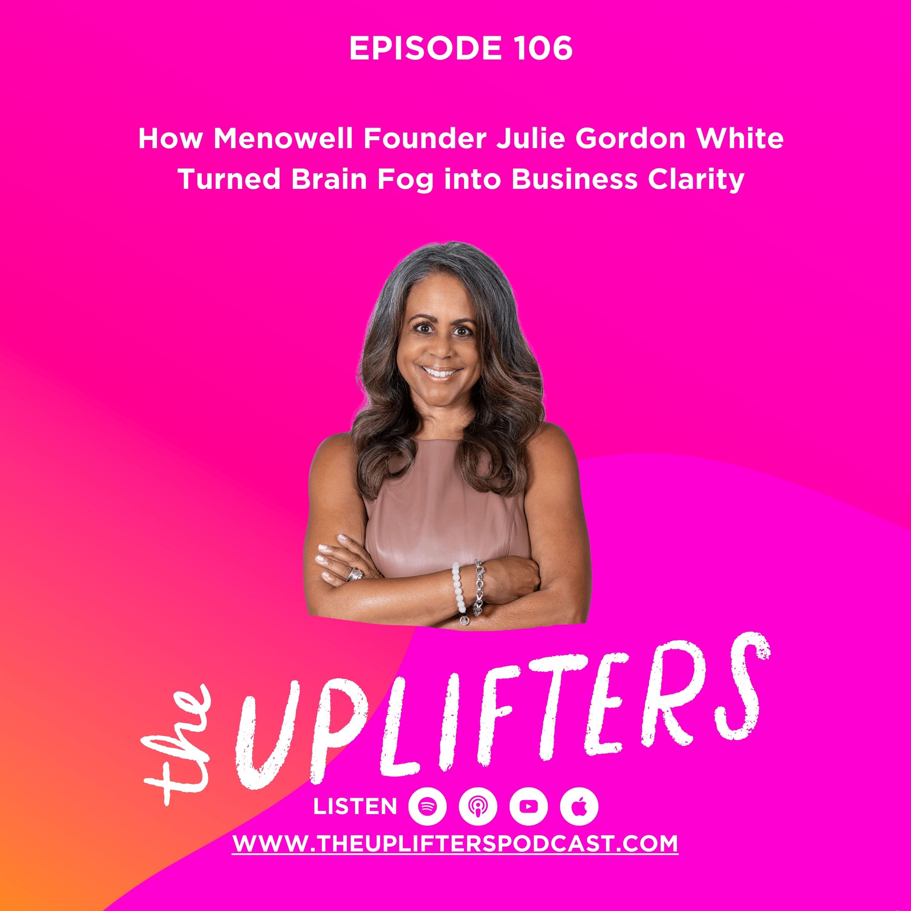 Julie Gordon White Turned Brain Fog into Business Clarity episode artwork
