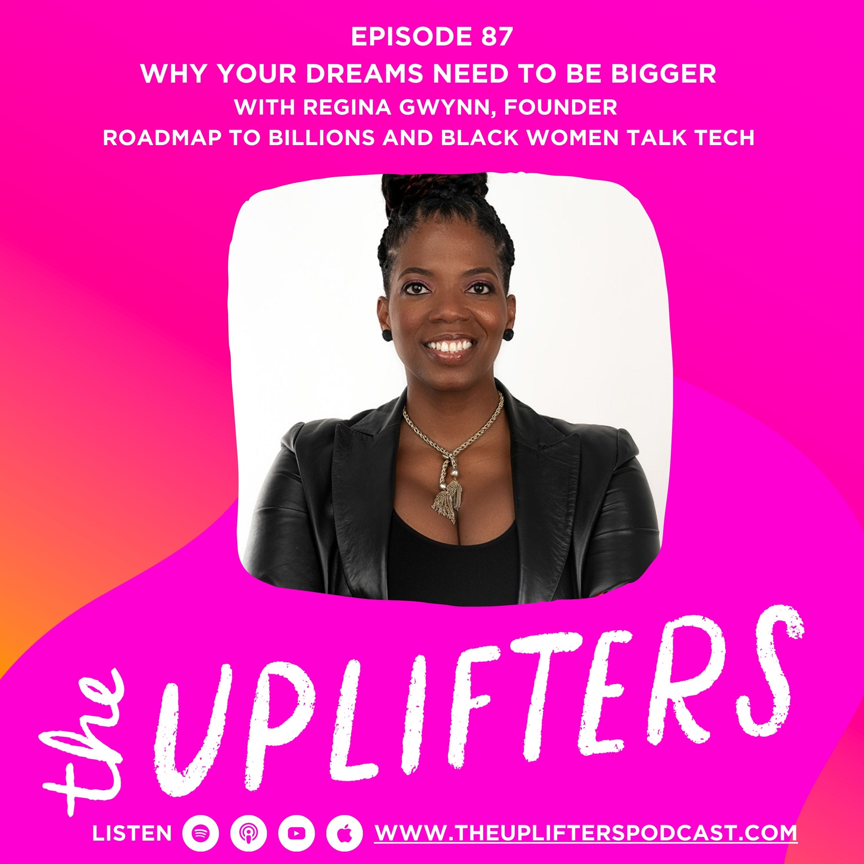 Why Your Dreams Need to be Bigger, with Regina Gwen episode artwork