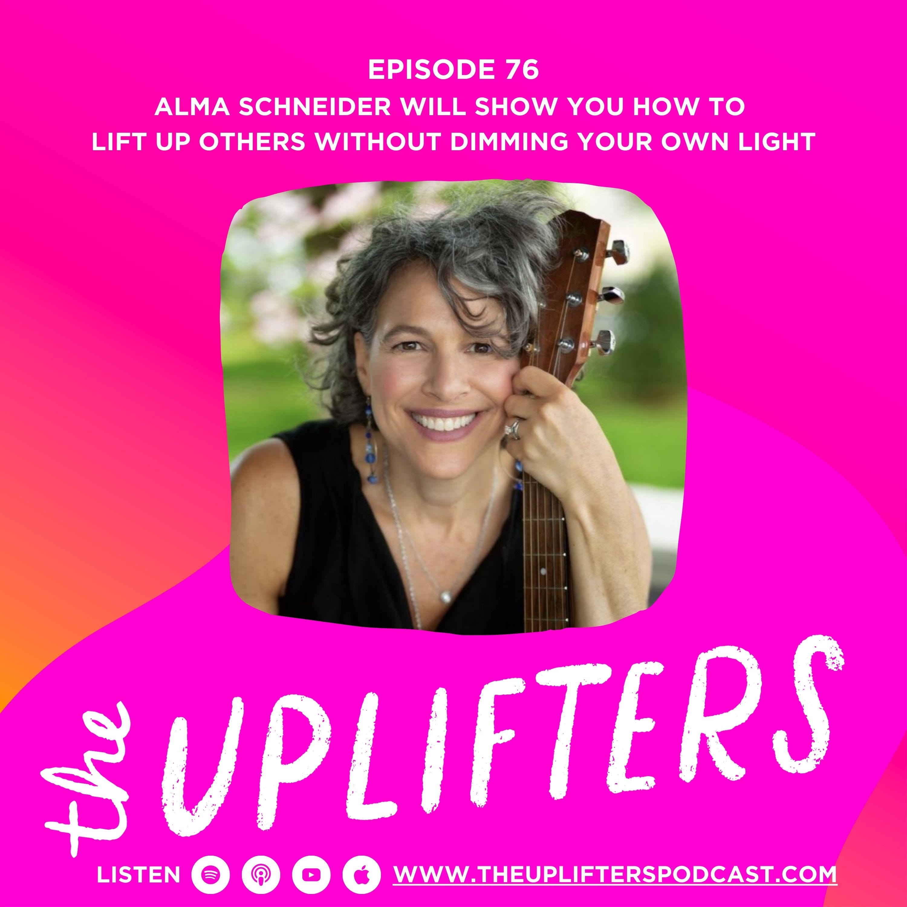 Alma Schneider Will Show You How to Lift Others Without Dimming Your Light episode artwork