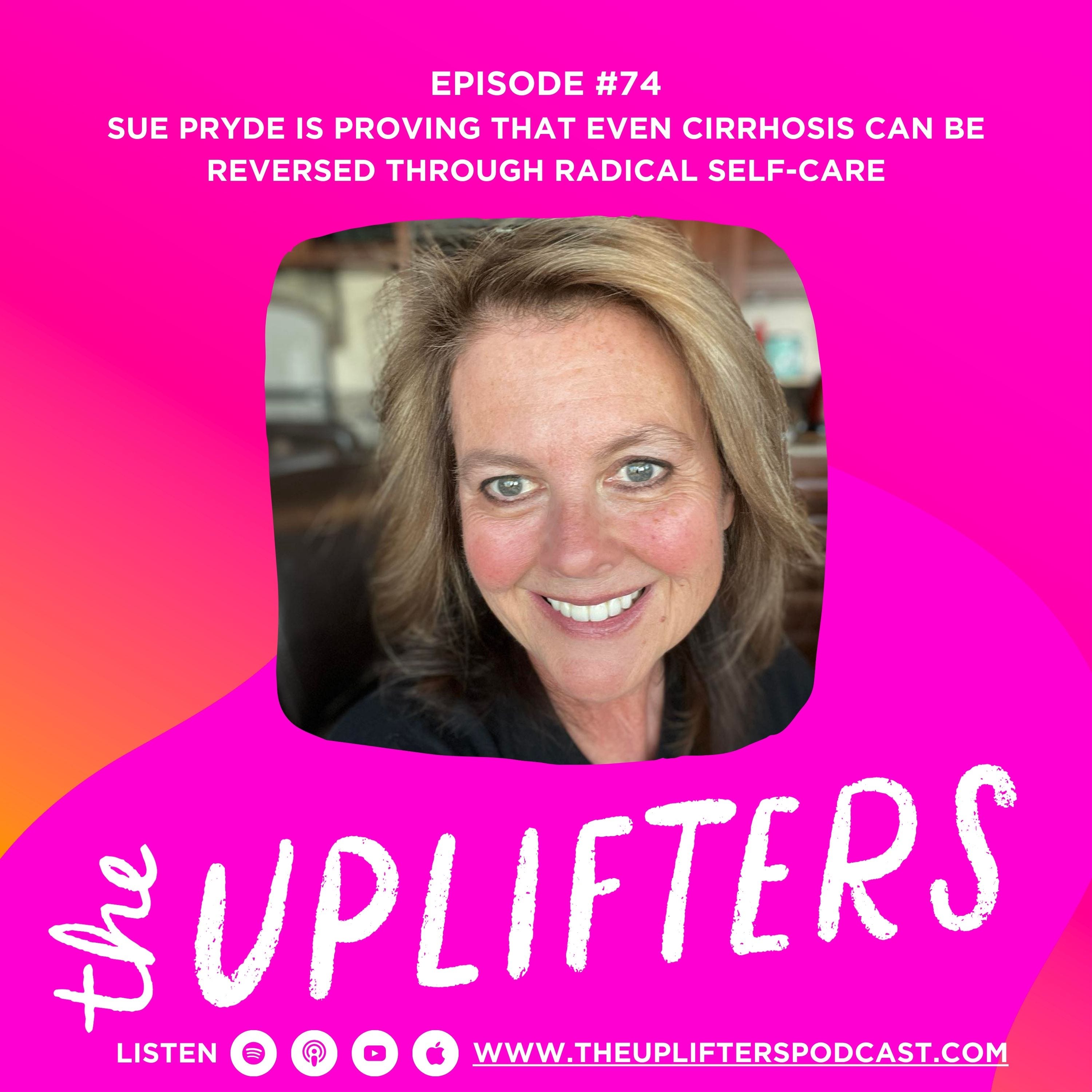 Sue Pryde is Proving that Even Cirrhosis Can Be Reversed Through Radical Self-Care episode artwork