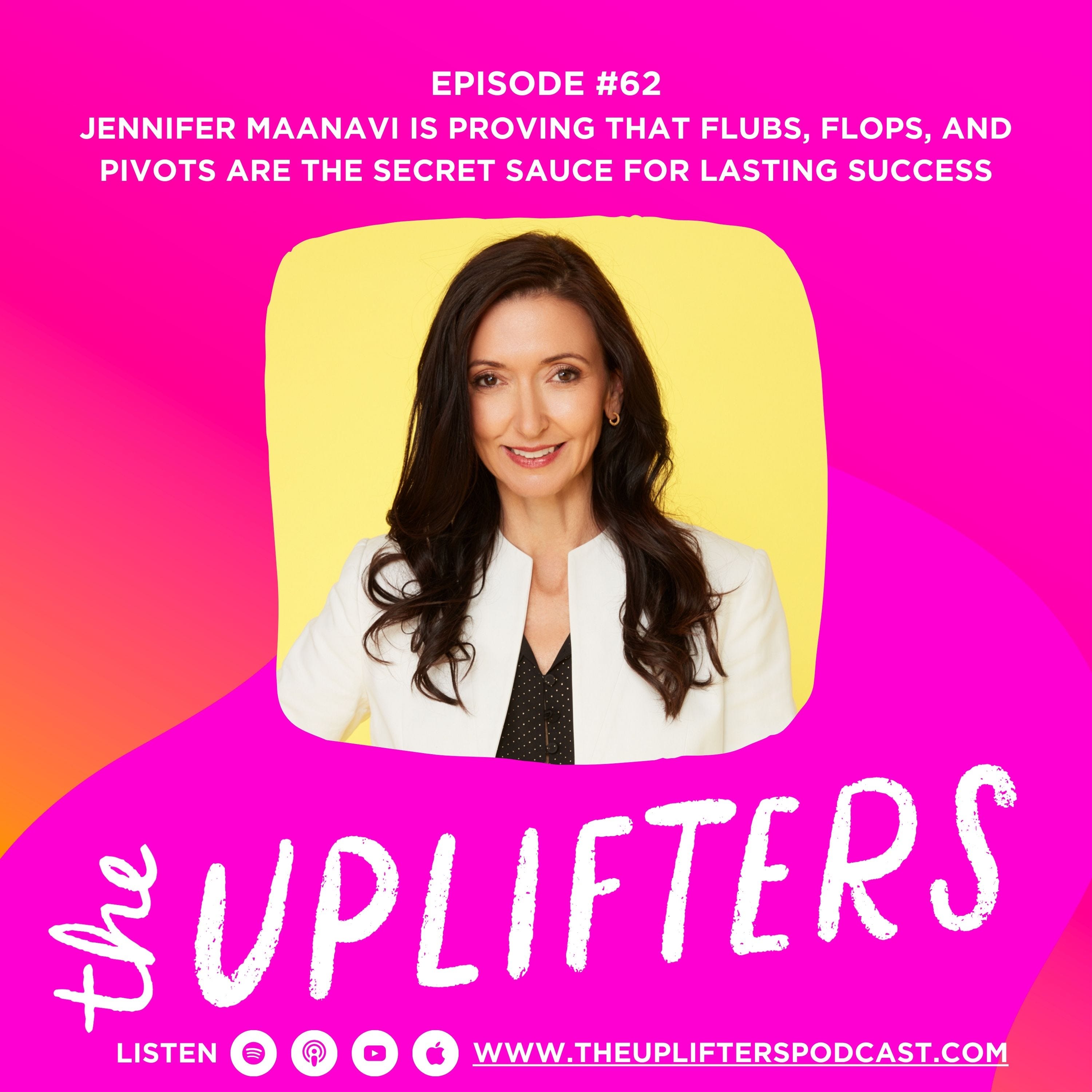 Jennifer Maanavi Is Proving That Flubs, Flops, and Pivots Are the Secret Sauce for Lasting Success episode artwork