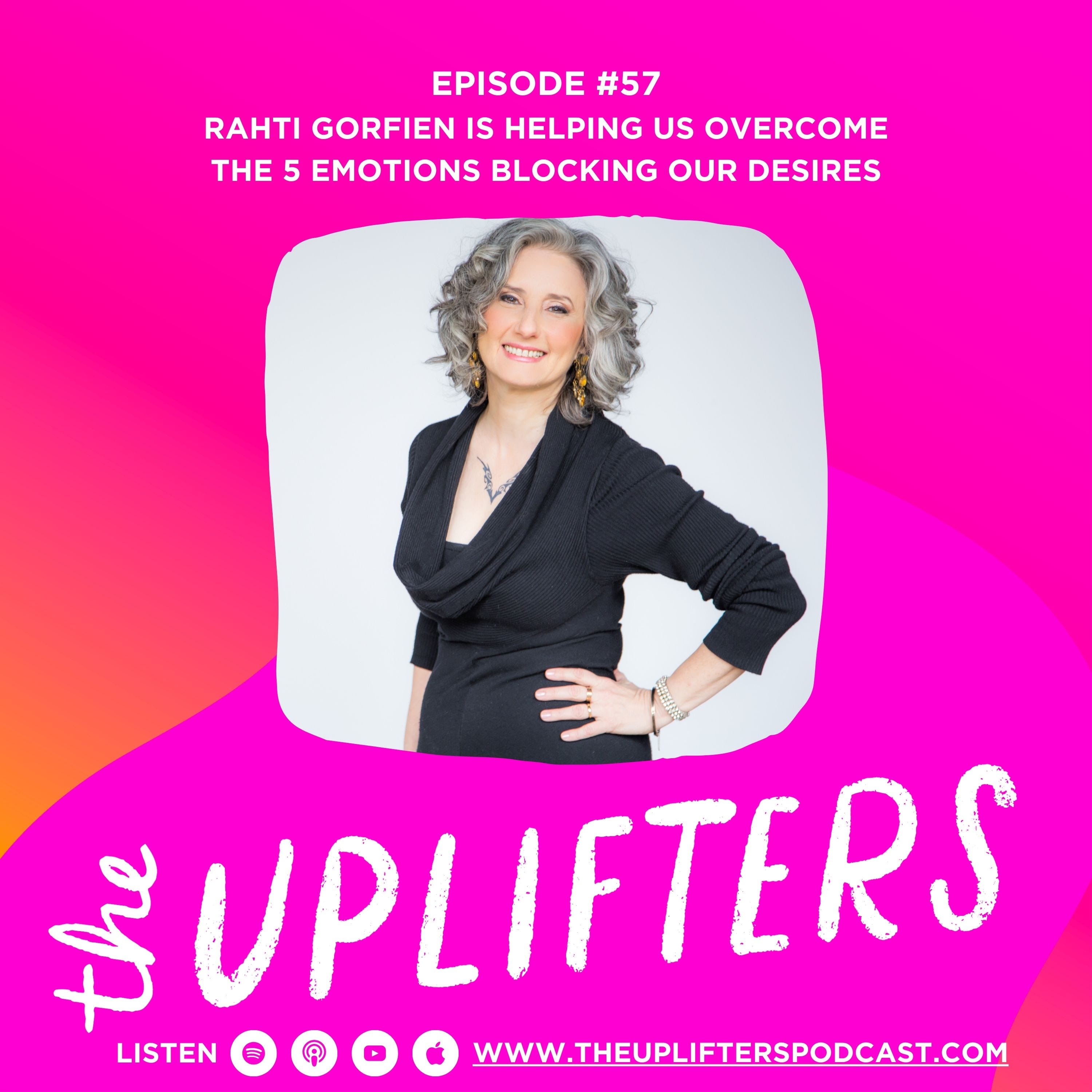 Rahti Gorfien is Helping us Overcome the 5 Emotions Blocking our Desires episode artwork